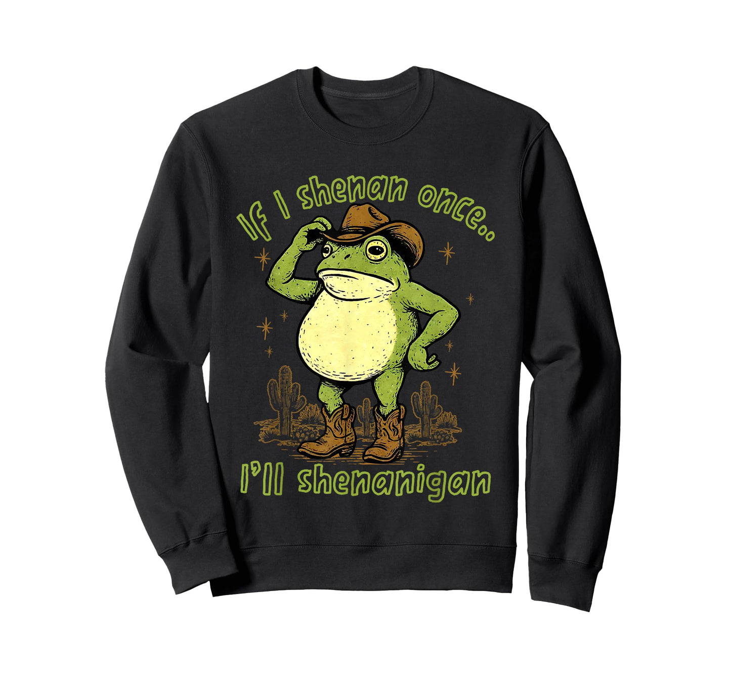 If I Shenan Once I'll Shenanigan, Funny Cowboy Frog Meme T-Shirt