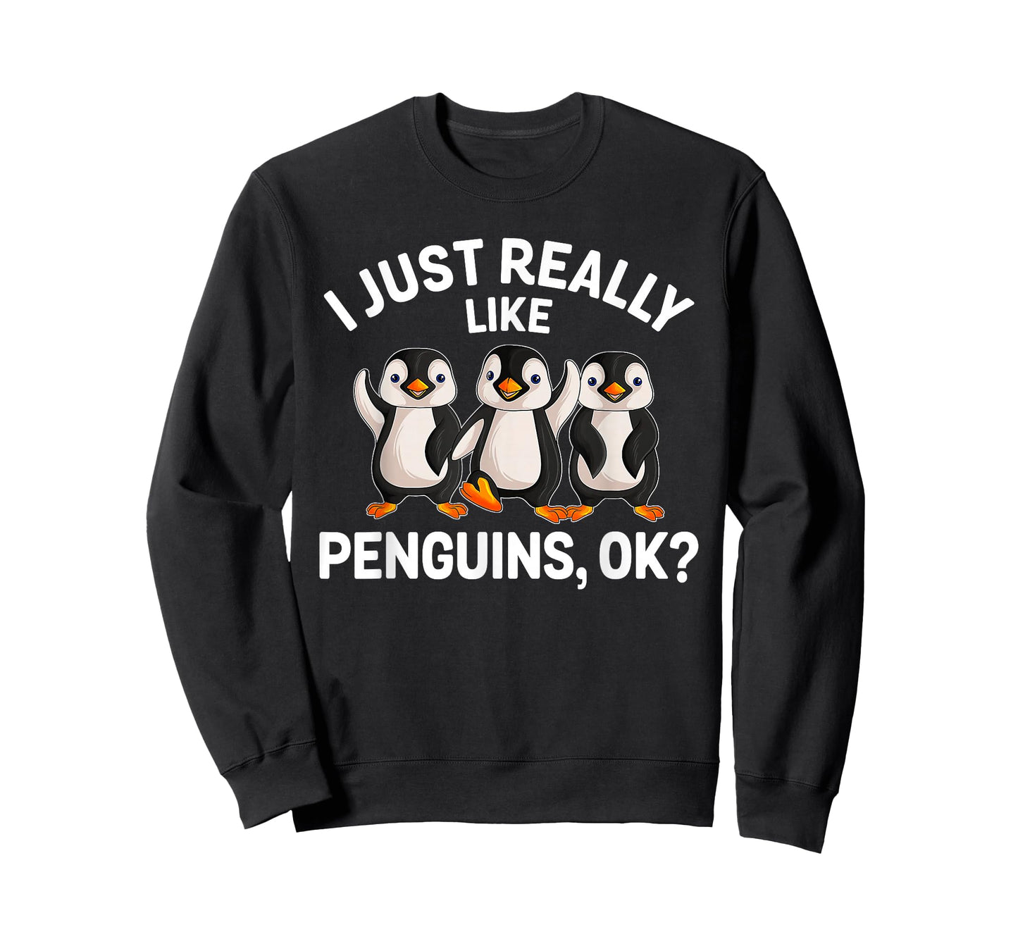 I Just Really Like Penguins OK Funny Penguin Lover T-Shirt