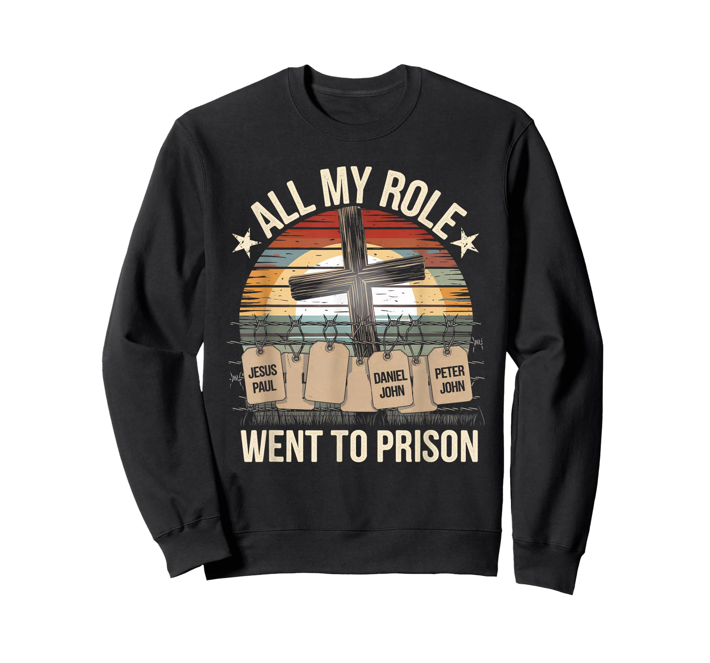 All My Role Models Went to Prison Jesus God Bible Gospel T-Shirt
