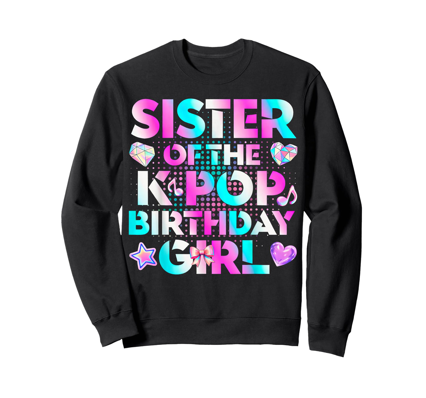 Sister of The K-Pop Birthday Girls Korean Music Lovers T-Shirt