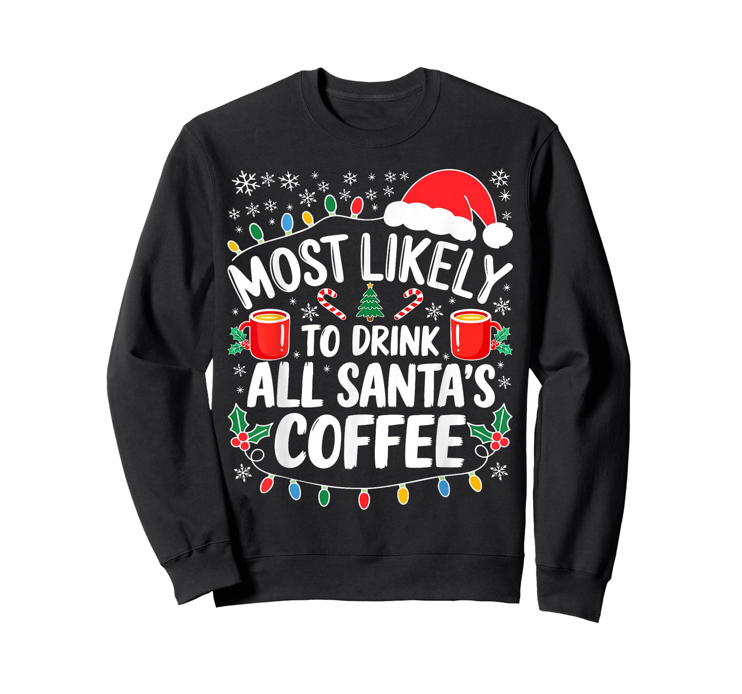 Most Likely to Drink All Santa's Coffee Shirt Christmas T-Shirt