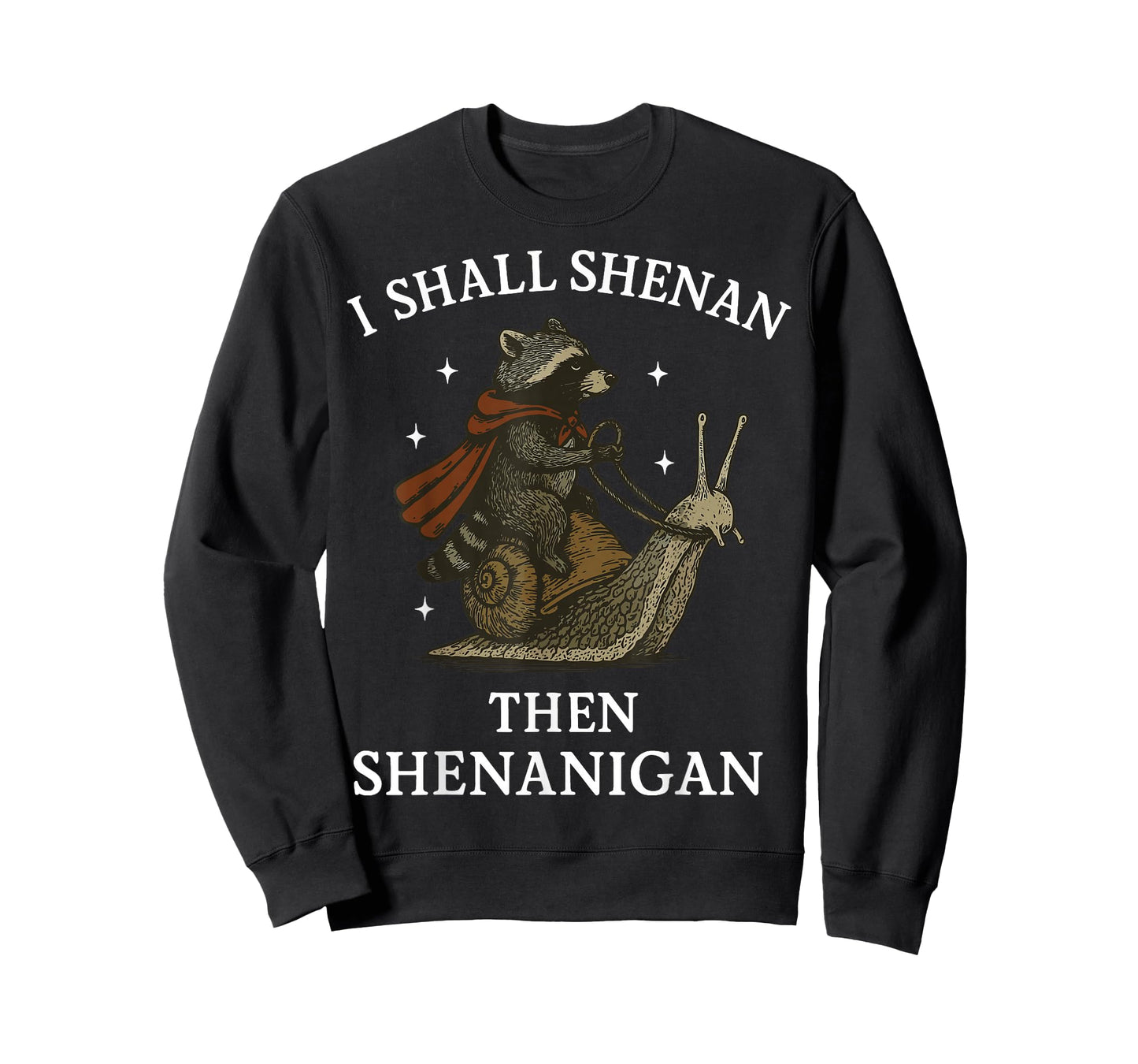 I Shall Shenan Then Shenanigan T-Shirt
