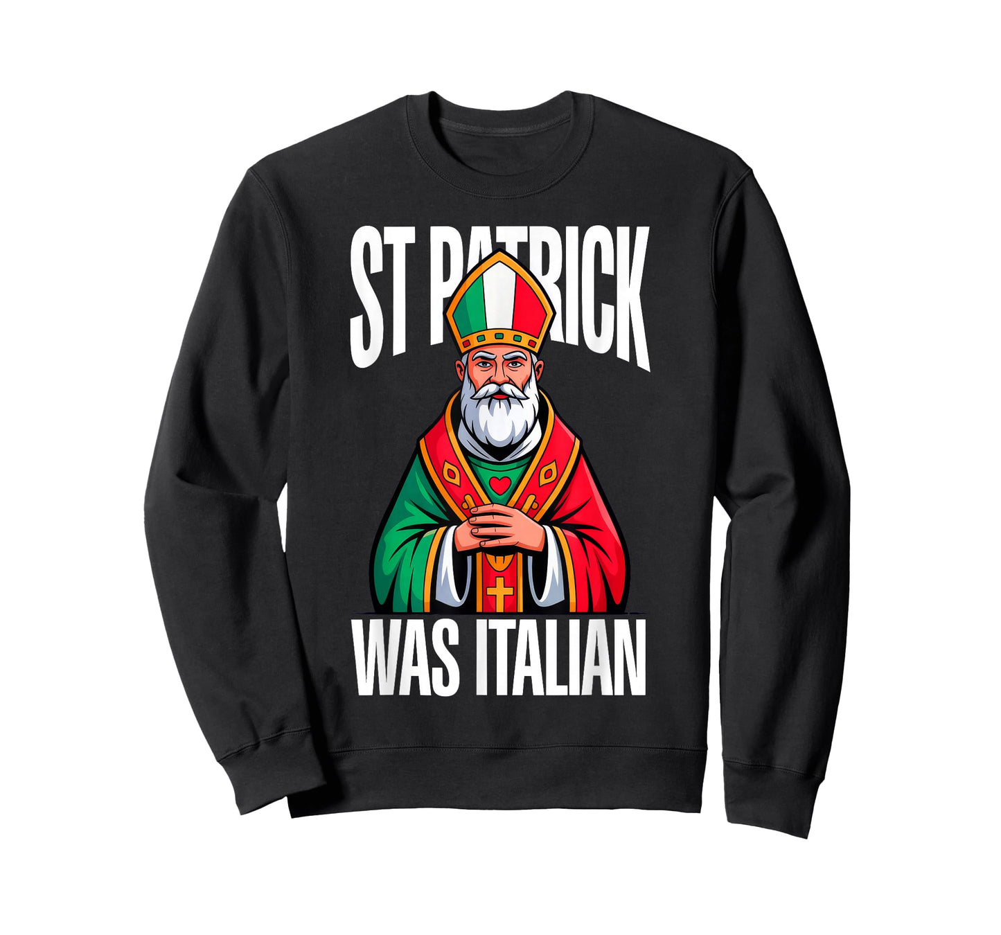 St Patrick was Italian T-Shirt