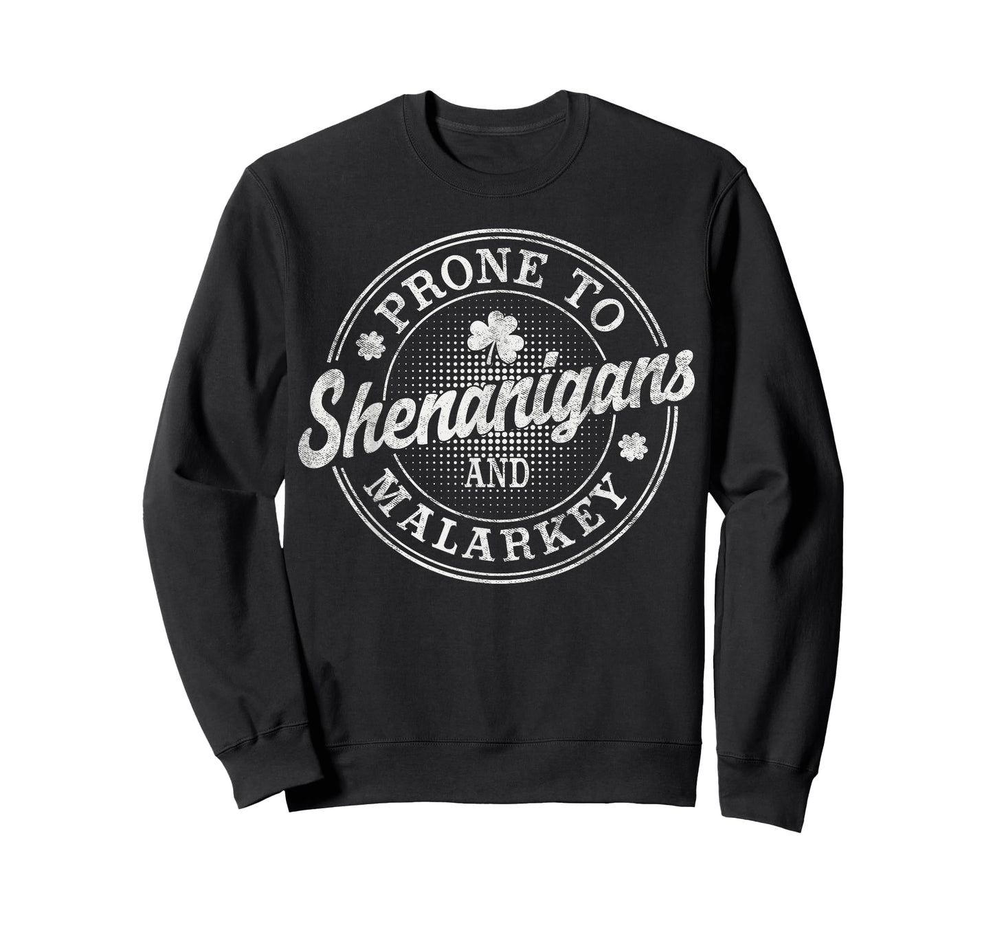 Prone to Shenanigans and Malarkey St Patrick’s Day T-Shirt