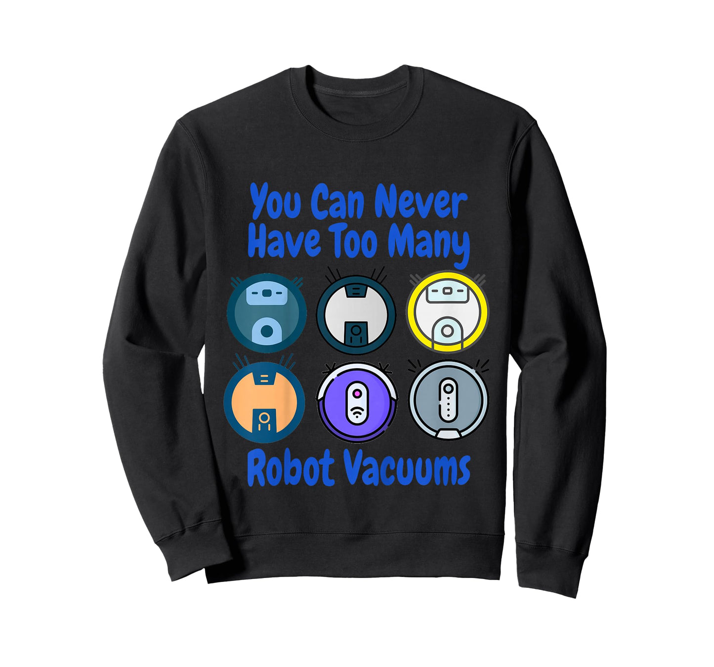 Kids You Can Never Have Too Many Robot Vacuums Cleaning Toddler T-Shirt