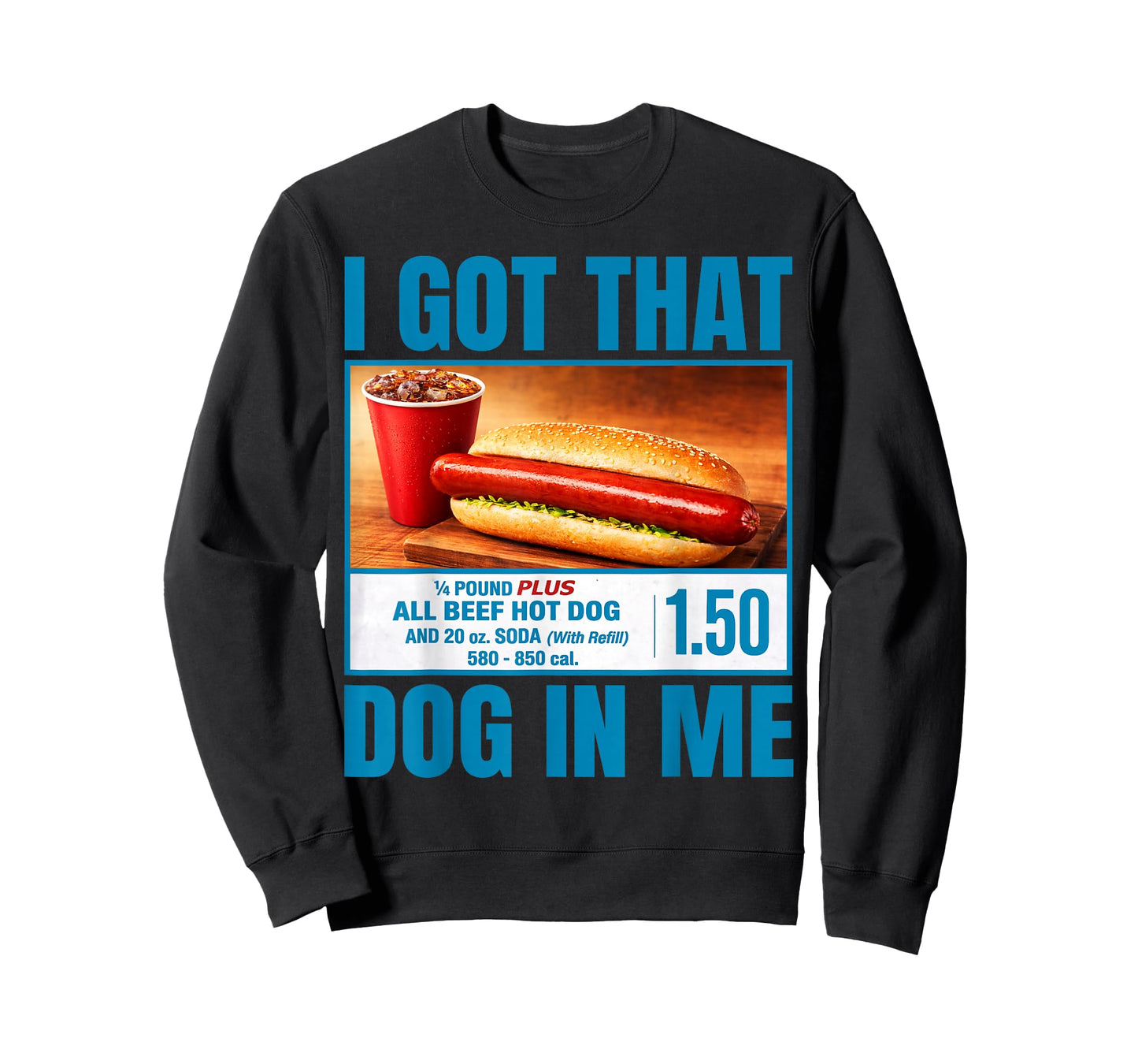 I Got That Dog in Me Funny Hotdog Meme Humor T-Shirt