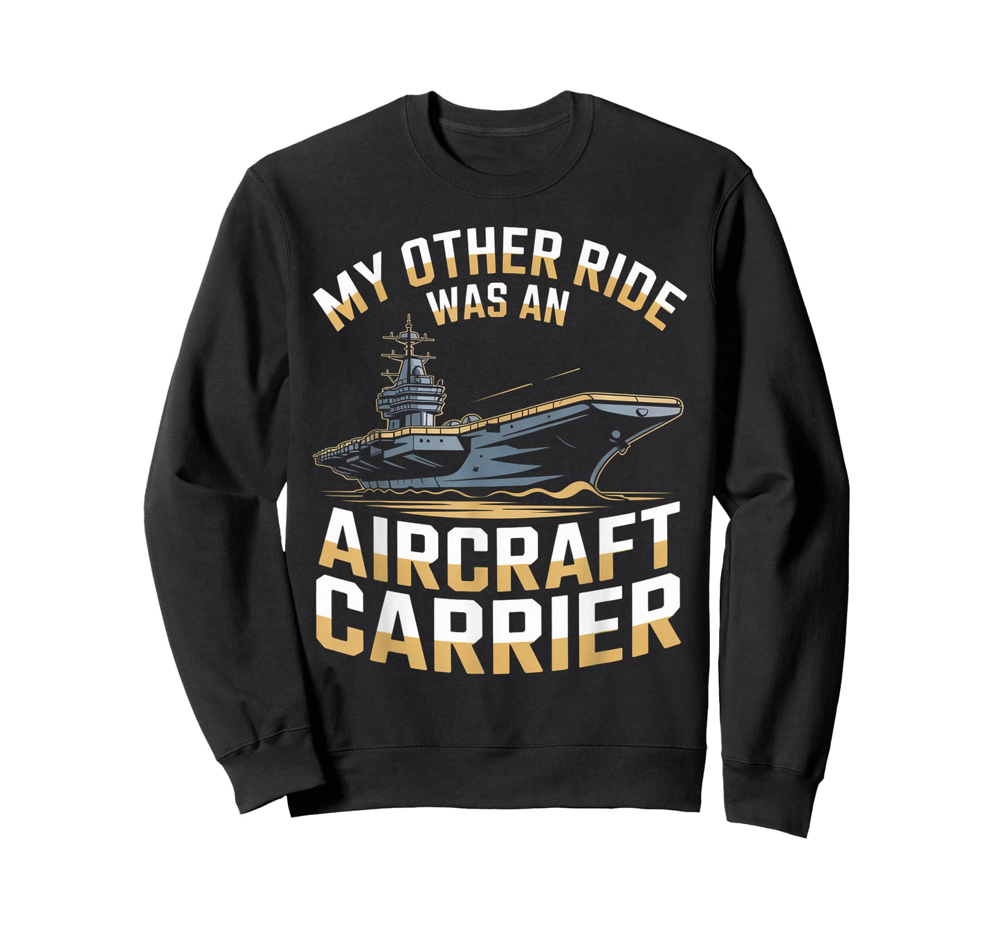 My Other Ride was an Aircraft Carrier T-Shirt