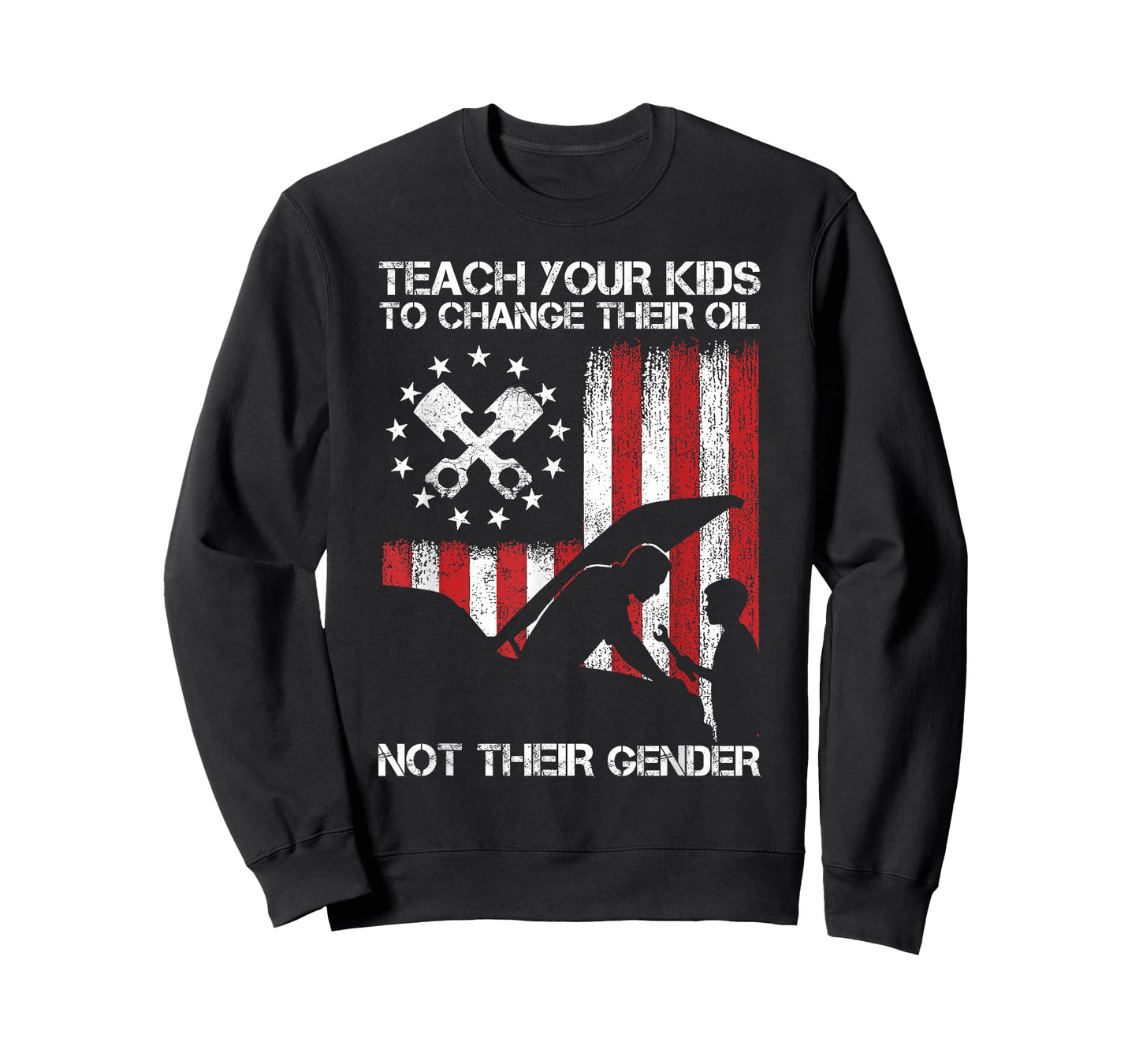 Teach Your Kids to Change Their Oil Not TheirGender T-Shirt