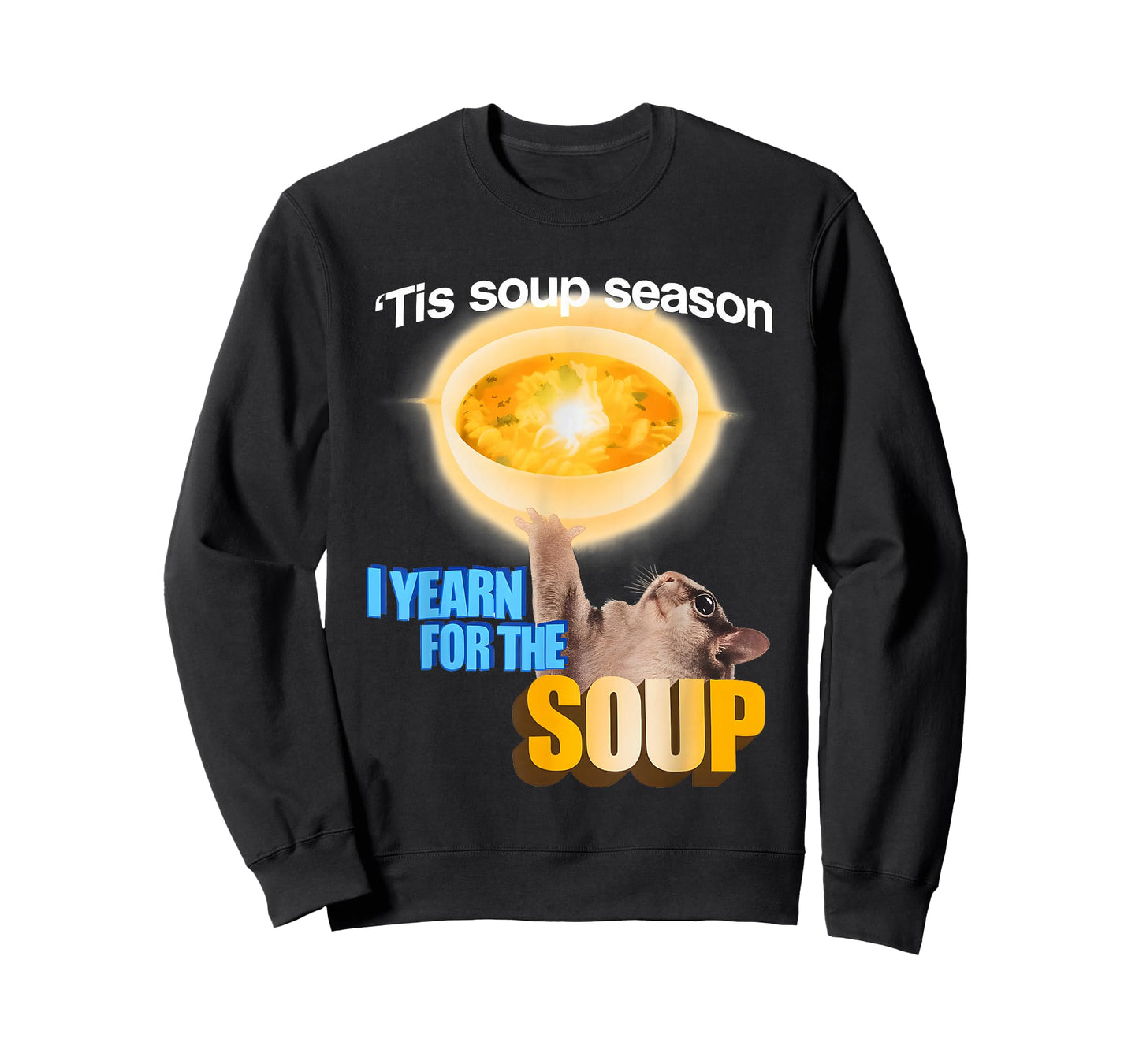 Tis Soup Season I Yearn for The Soup T-Shirt
