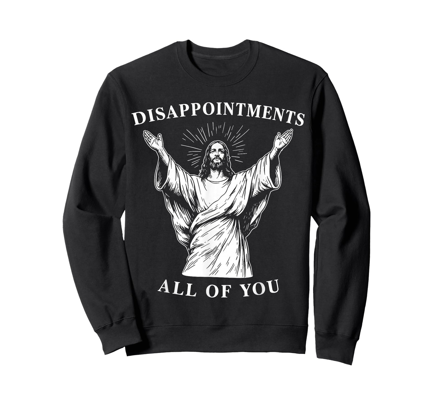 DISAPPOINTMENTS - All of You - Oh My God. Funny Jesus T-Shirt