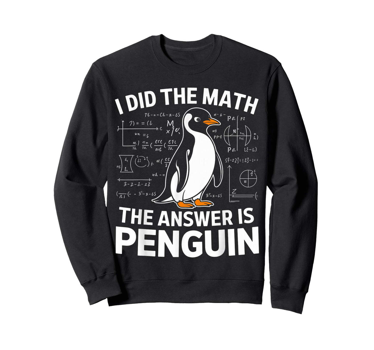 Funny Penguin Lover I Did The Math The Answer is Penguin T-Shirt