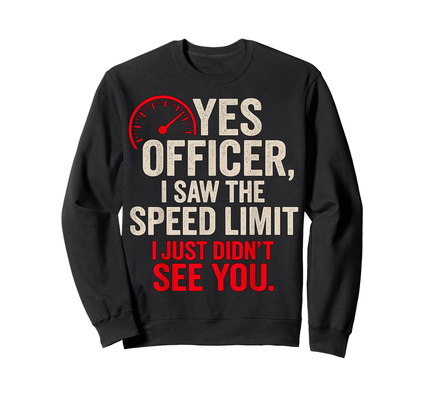 Yes Officer I Saw The Speed Limit Funny Driver Joke T-Shirt