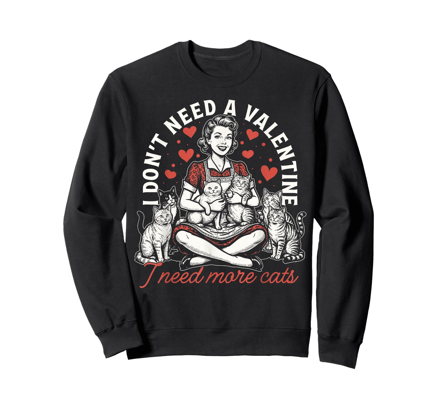 I Don't Need A Valentine I Need More Cats T-Shirt