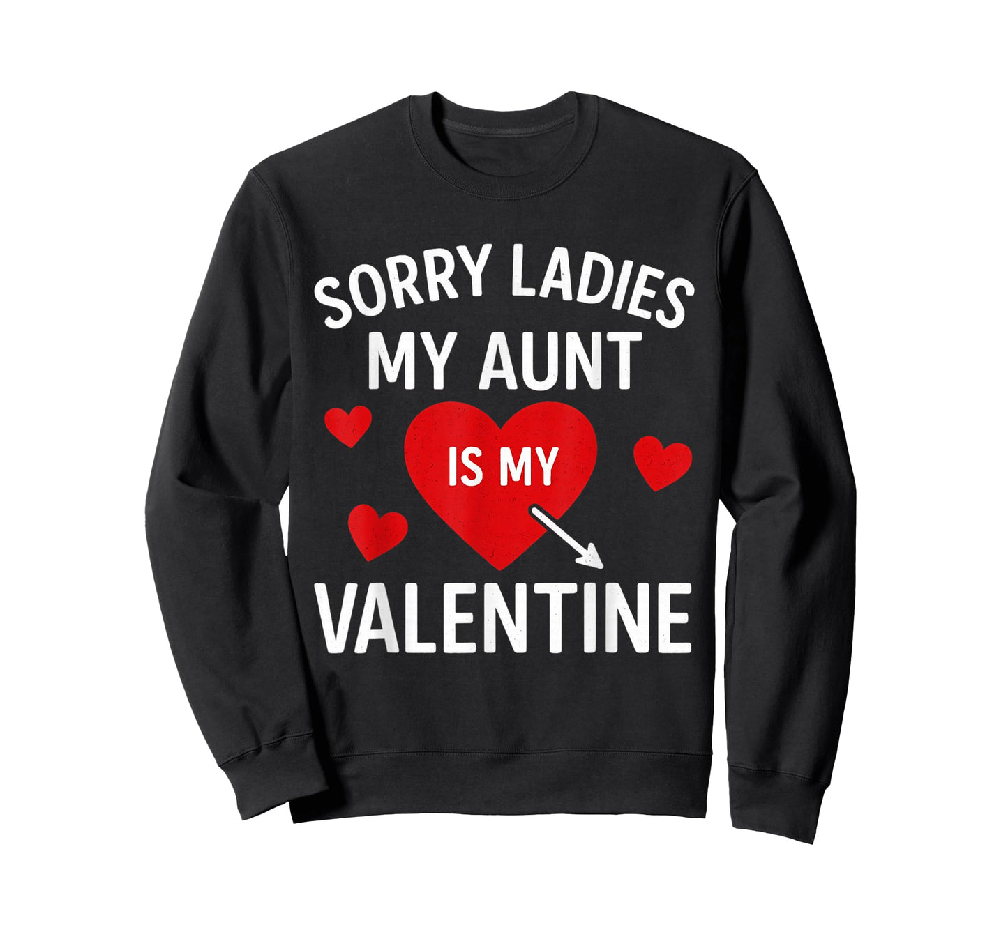 Kids Sorry Ladies My Aunt is My Valentine Day Nephew T-Shirt