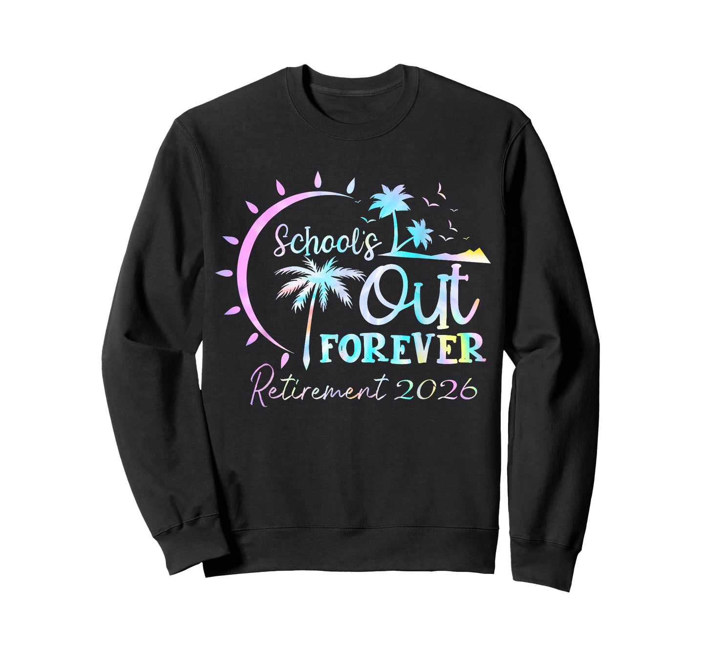 Tie Dye Schools Out Forever Retirement Retired Teacher 2026 T-Shirt