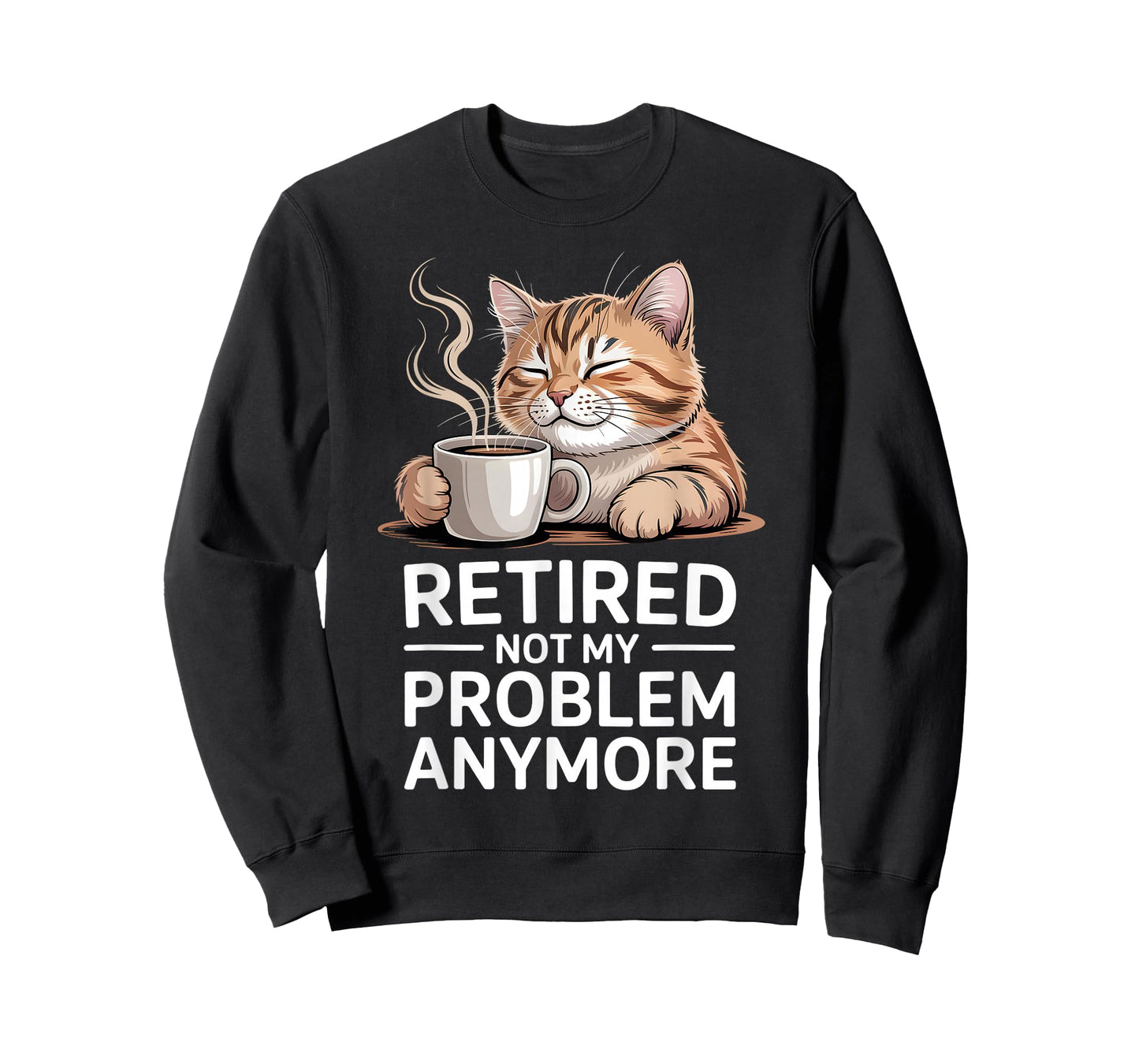 Retired Not My Problem Anymore Cat Coffee Humor Retirement T-Shirt