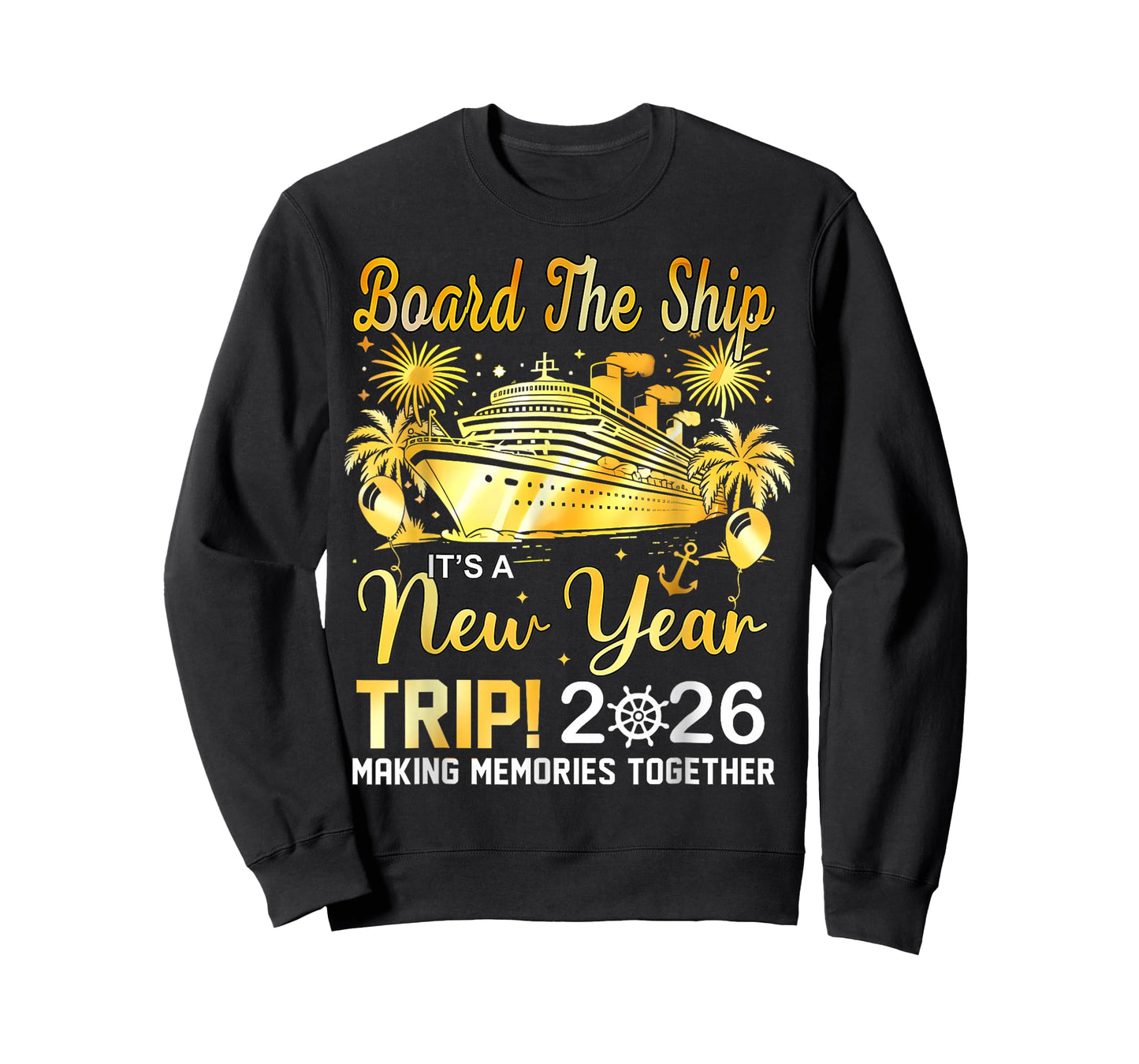 Board The Ship It's A New Year Trip 2026 Matching Family Tee T-Shirt