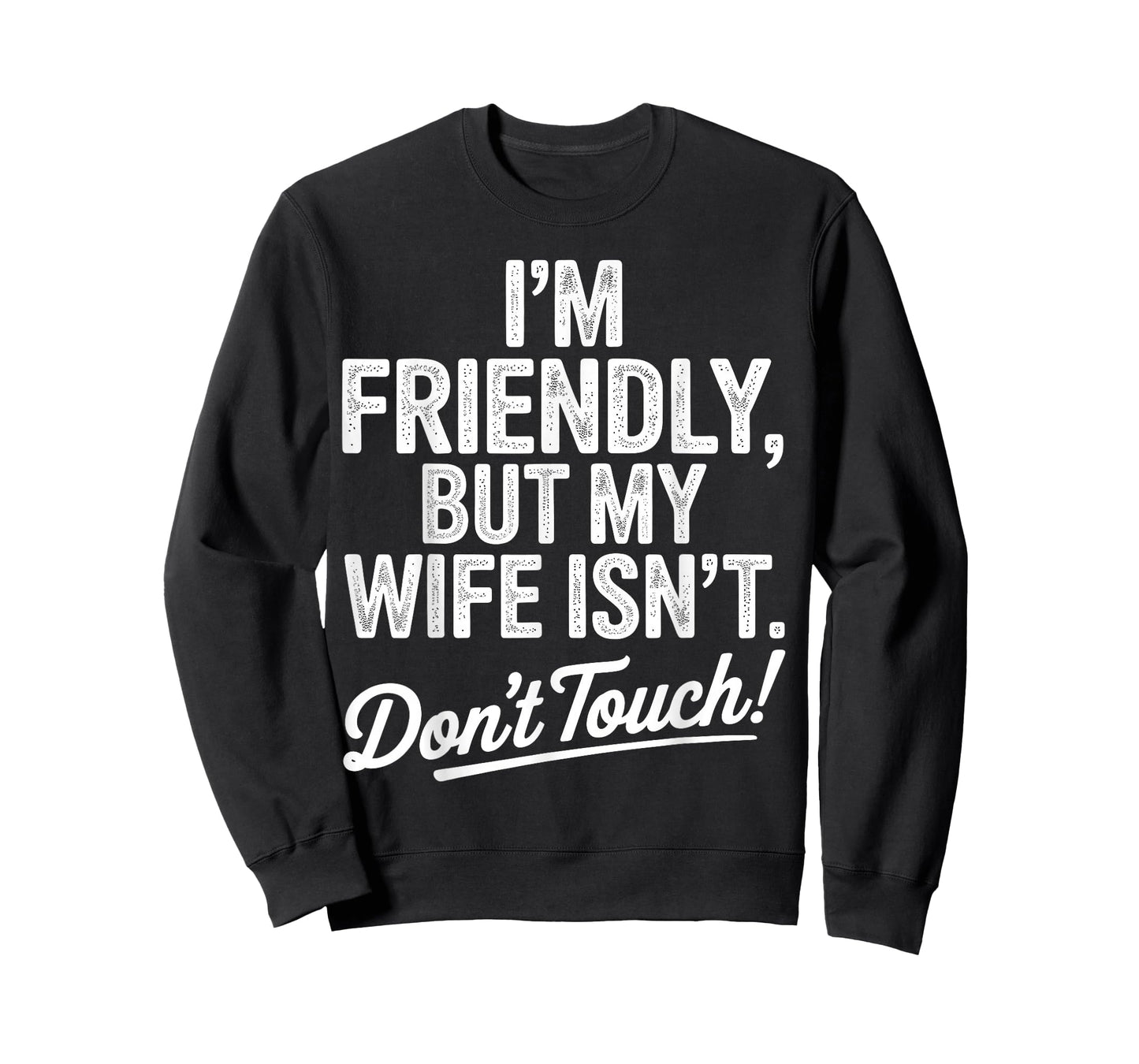 Im Friendly But My Wife Isnt Funny Marriage Humor Retro T-Shirt