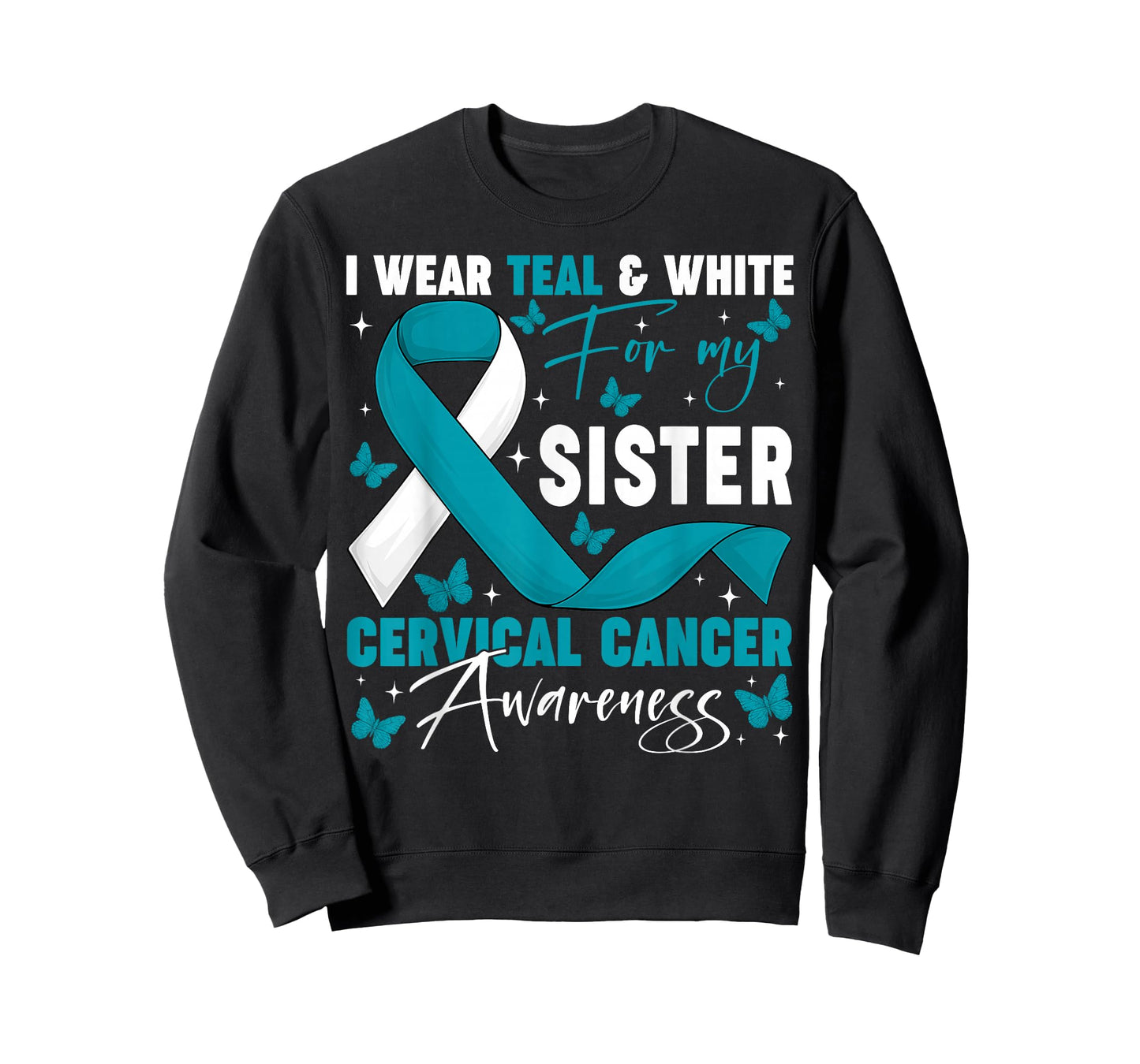 I Wear Teal White for My Sister Cervical Cancer Awareness T-Shirt