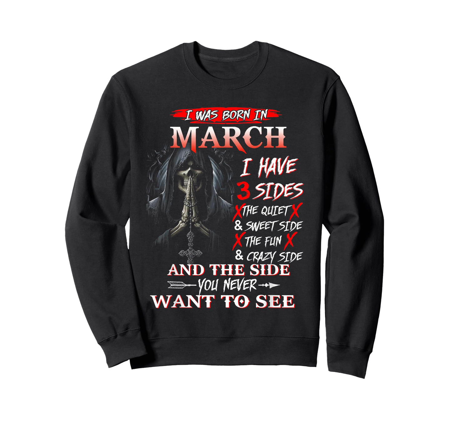 I was Born in March I Have 3 Sides The Quiet and Sweet T-Shirt