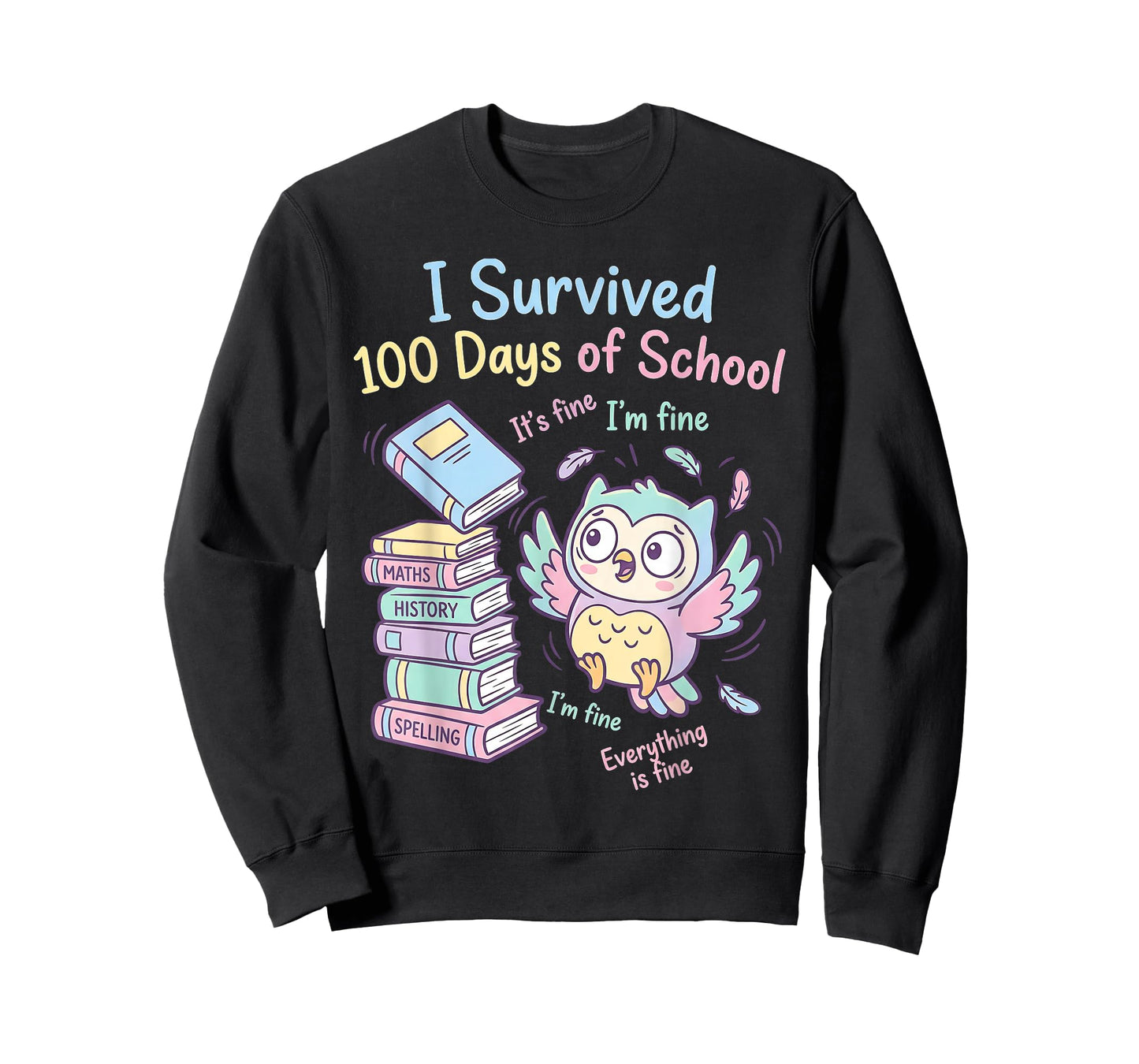 I Survived 100 Days Its Fine I'm Fine Everything Fine Owl T-Shirt