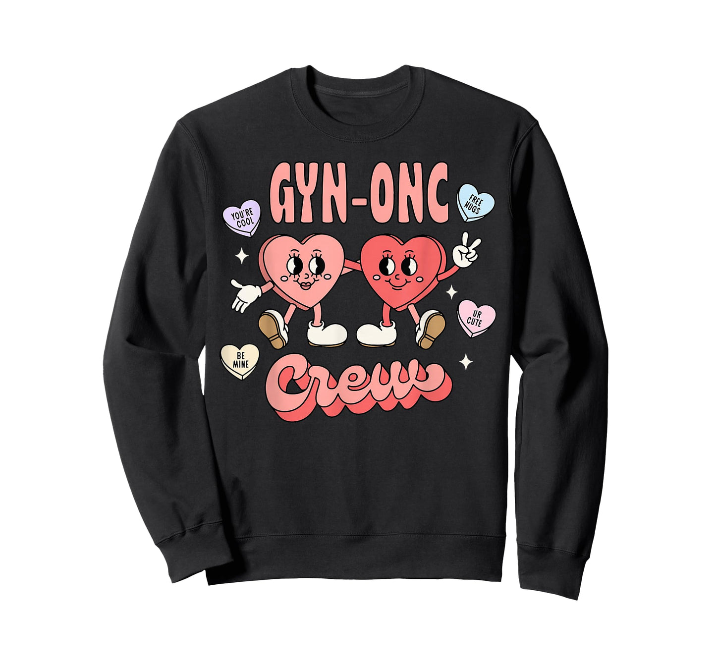 GYN-onc Crew Candy Heart Valentines GYN Oncology Nurse T-Shirt