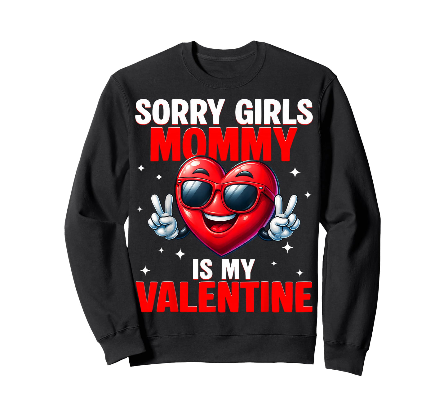 Sorry Girl Mommy is My Valentine Heart Peace Sign Men Boy T-Shirt
