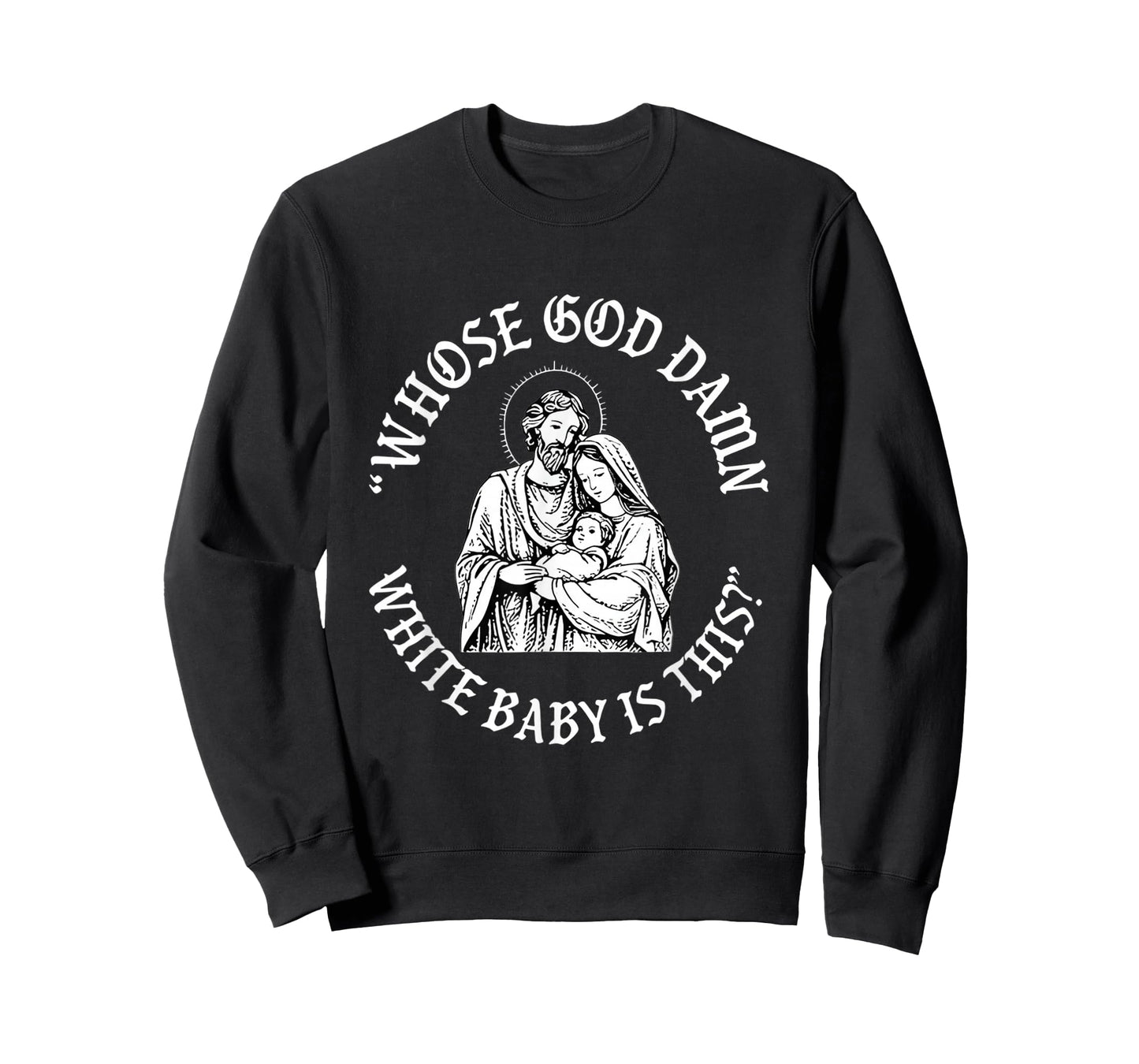 Whose God Damn White Baby is This Christmas T-Shirt
