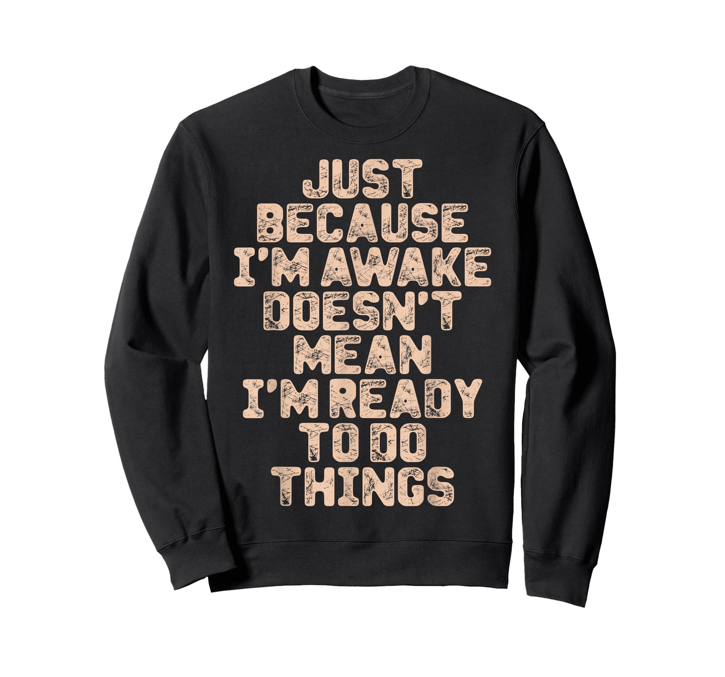 Just Because I'm Awake Funny Tshirt for Tweens and Teens T-Shirt