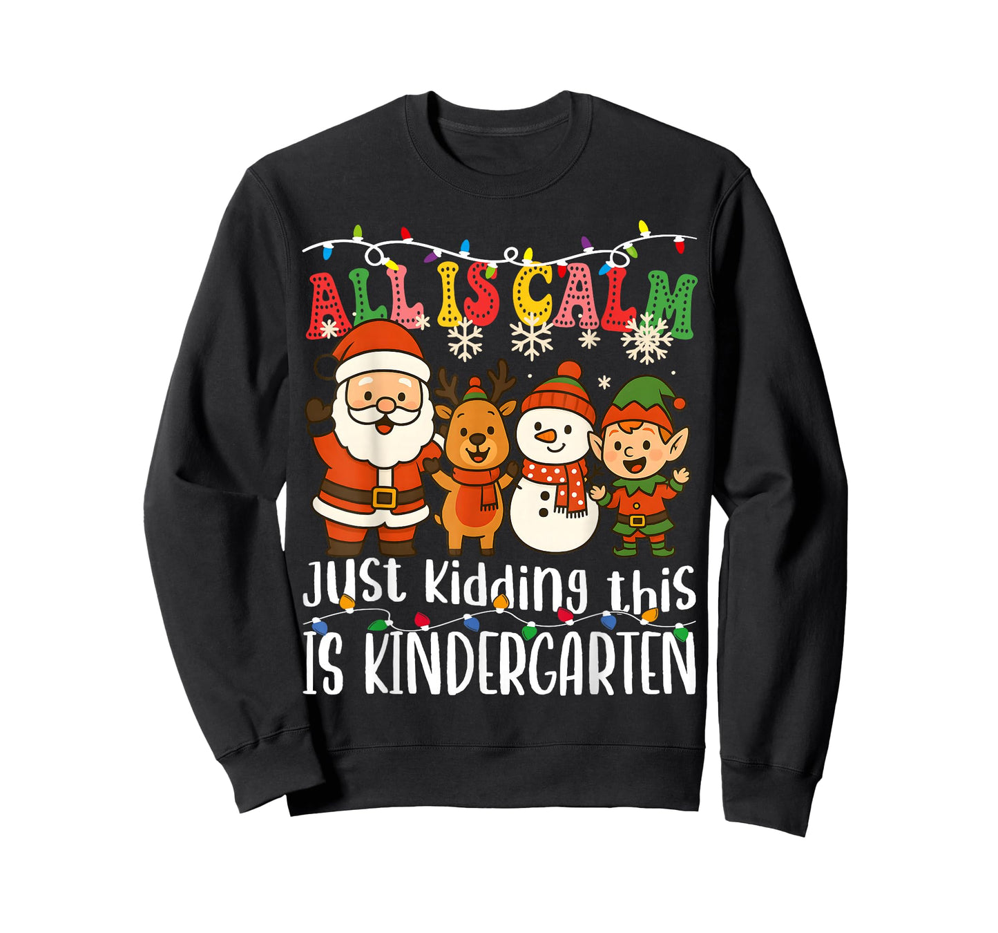 All is Calm Just Kidding This is Kindergarten Xmas Teacher T-Shirt
