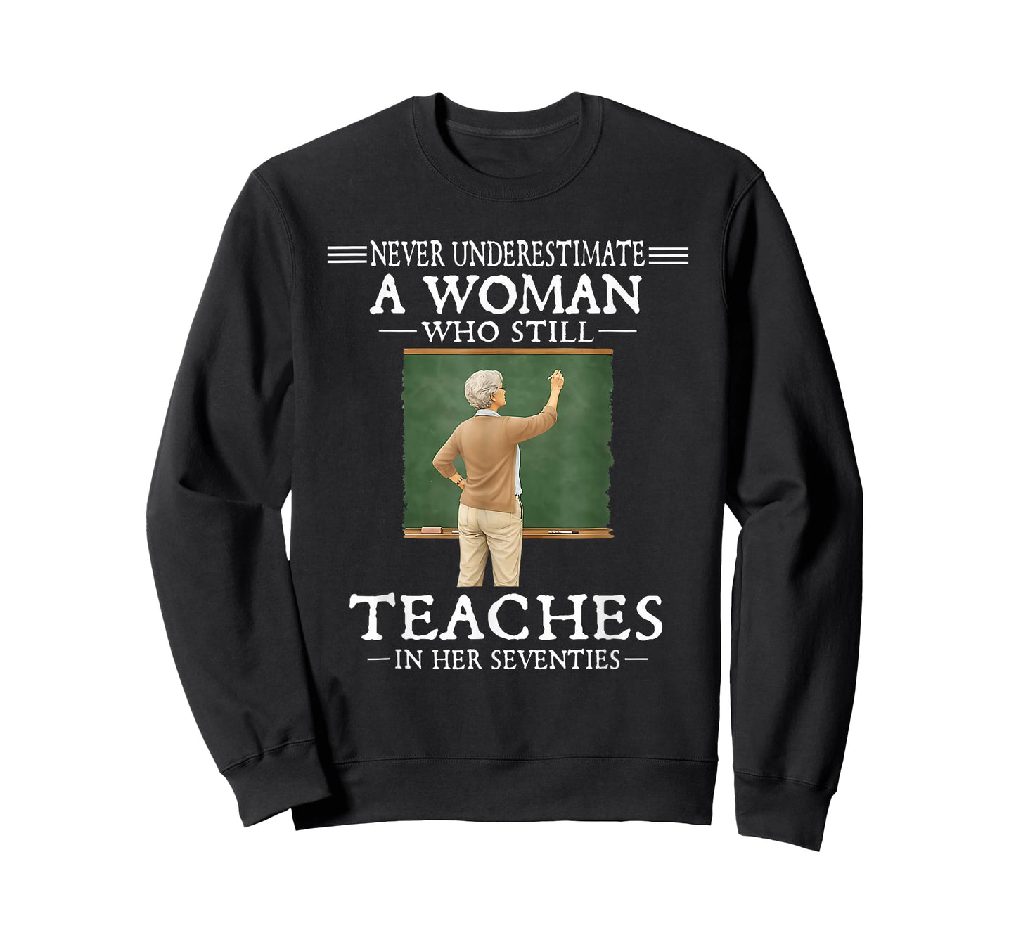 Underestimate A Woman Who Still Teaches in Her Seventies T-Shirt