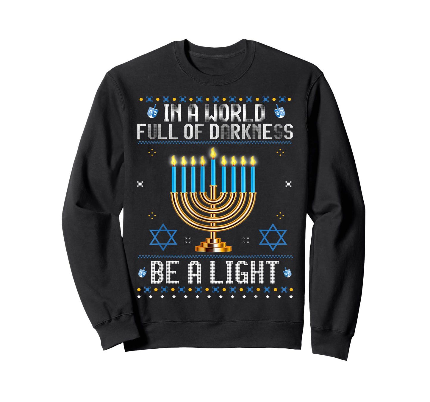in A World Full of Darkness Be a Light Hanukkah Ugly Sweater T-Shirt