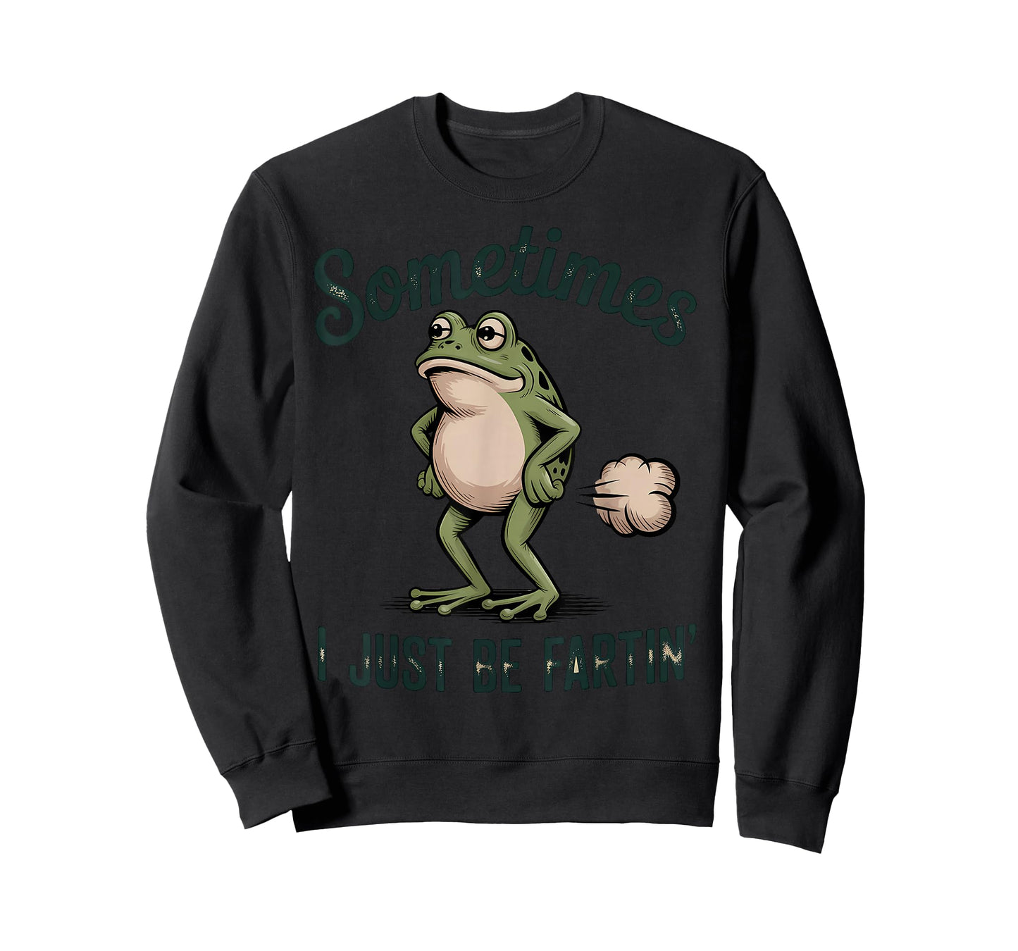 Sometimes I Just Be Fartin' Frog T-Shirt