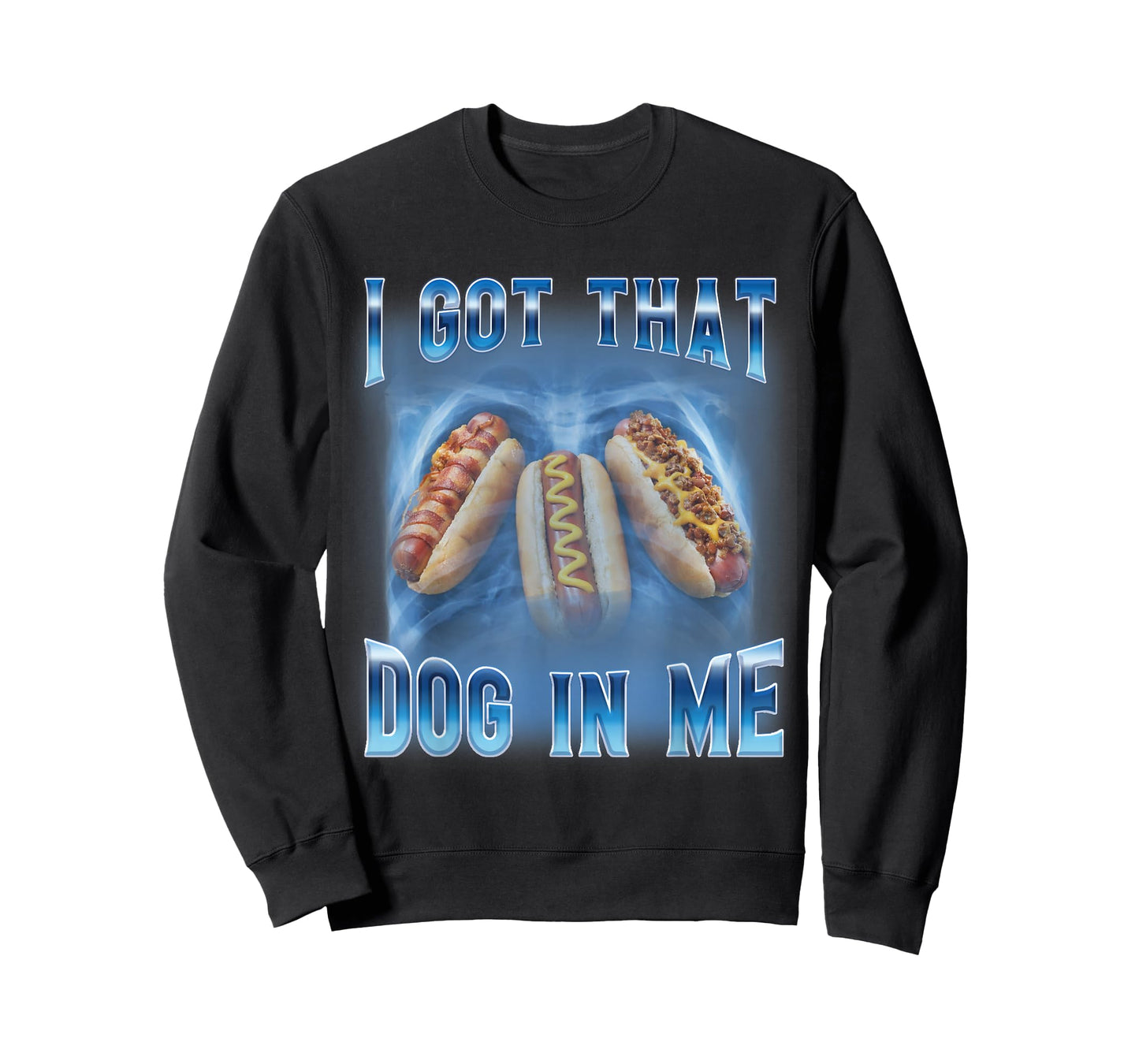 I Got That Dog in Me Funny Hot Dog Meme Xray Hotdog Humor T-Shirt