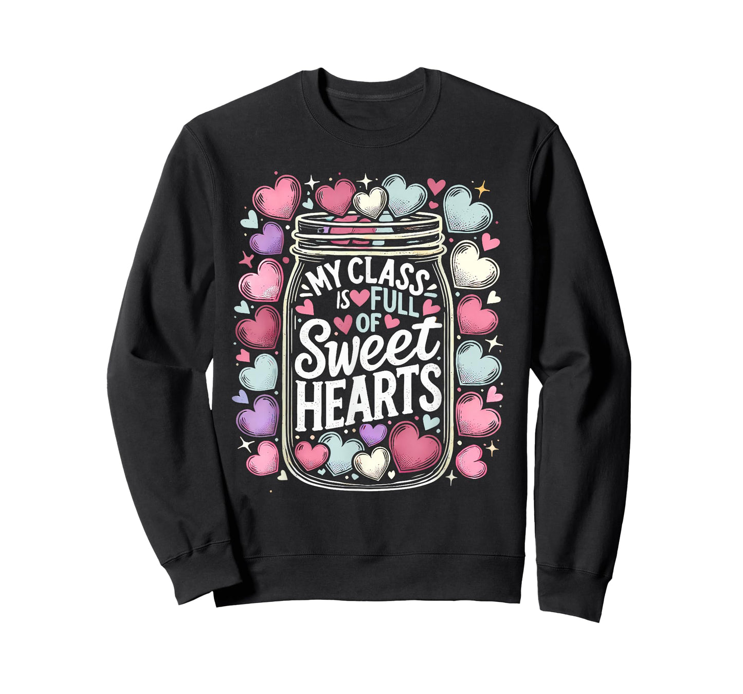 My Class is Full of Sweethearts Shirt Valentine Teacher T-Shirt