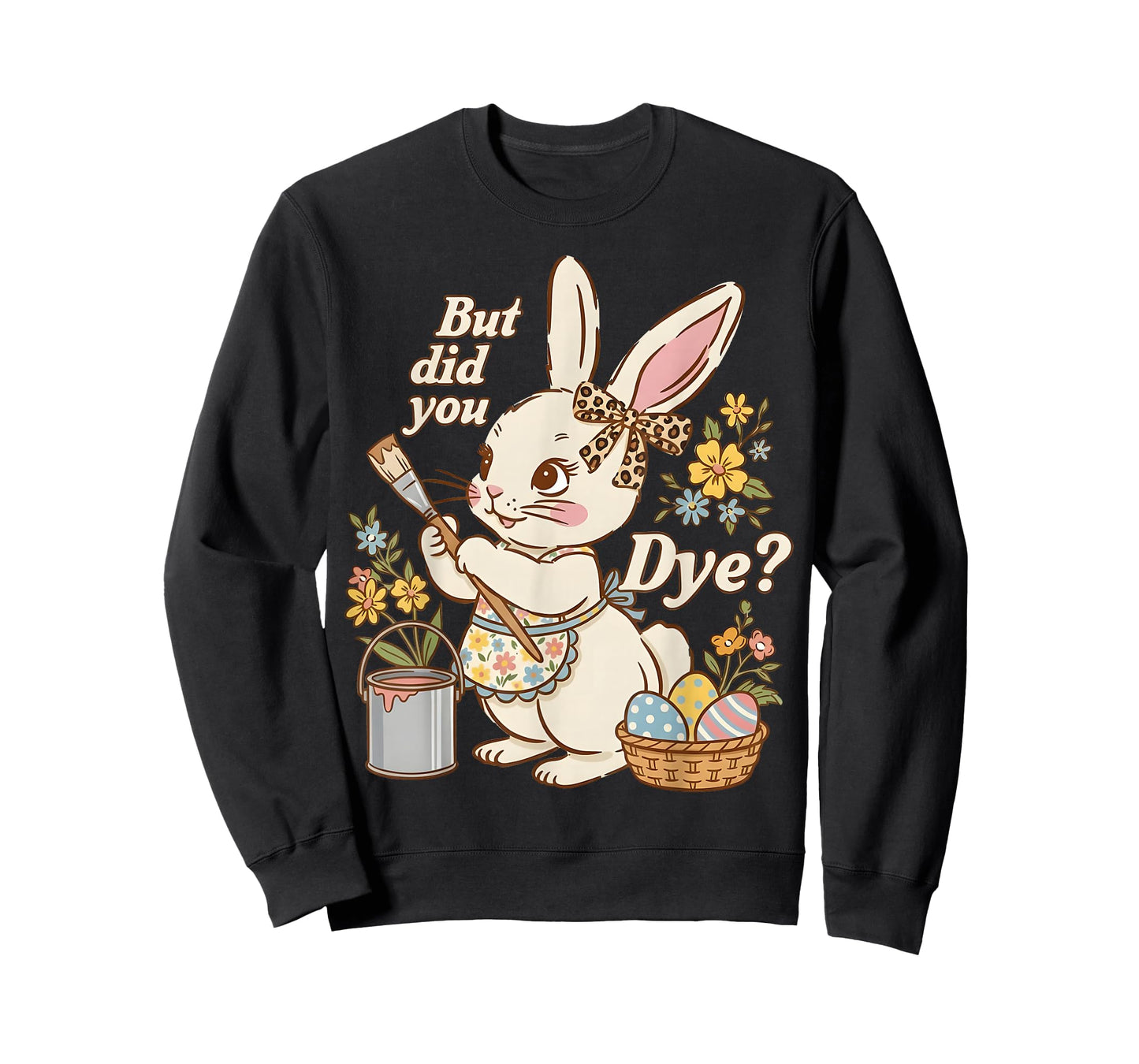 Bunny Egg But Did You Dye Funny Cute Easter Rabbit Women T-Shirt