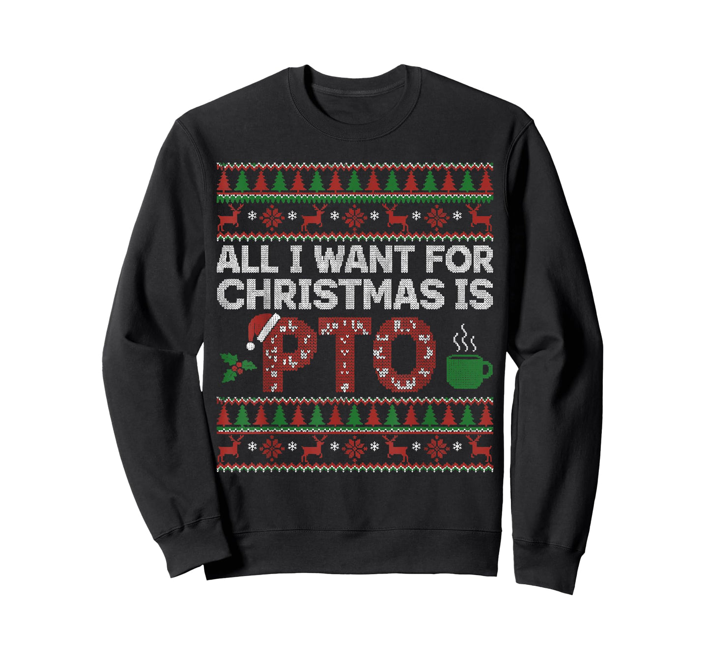 Funny All I Want for Christmas is PTO Matching Ugly Sweater T-Shirt