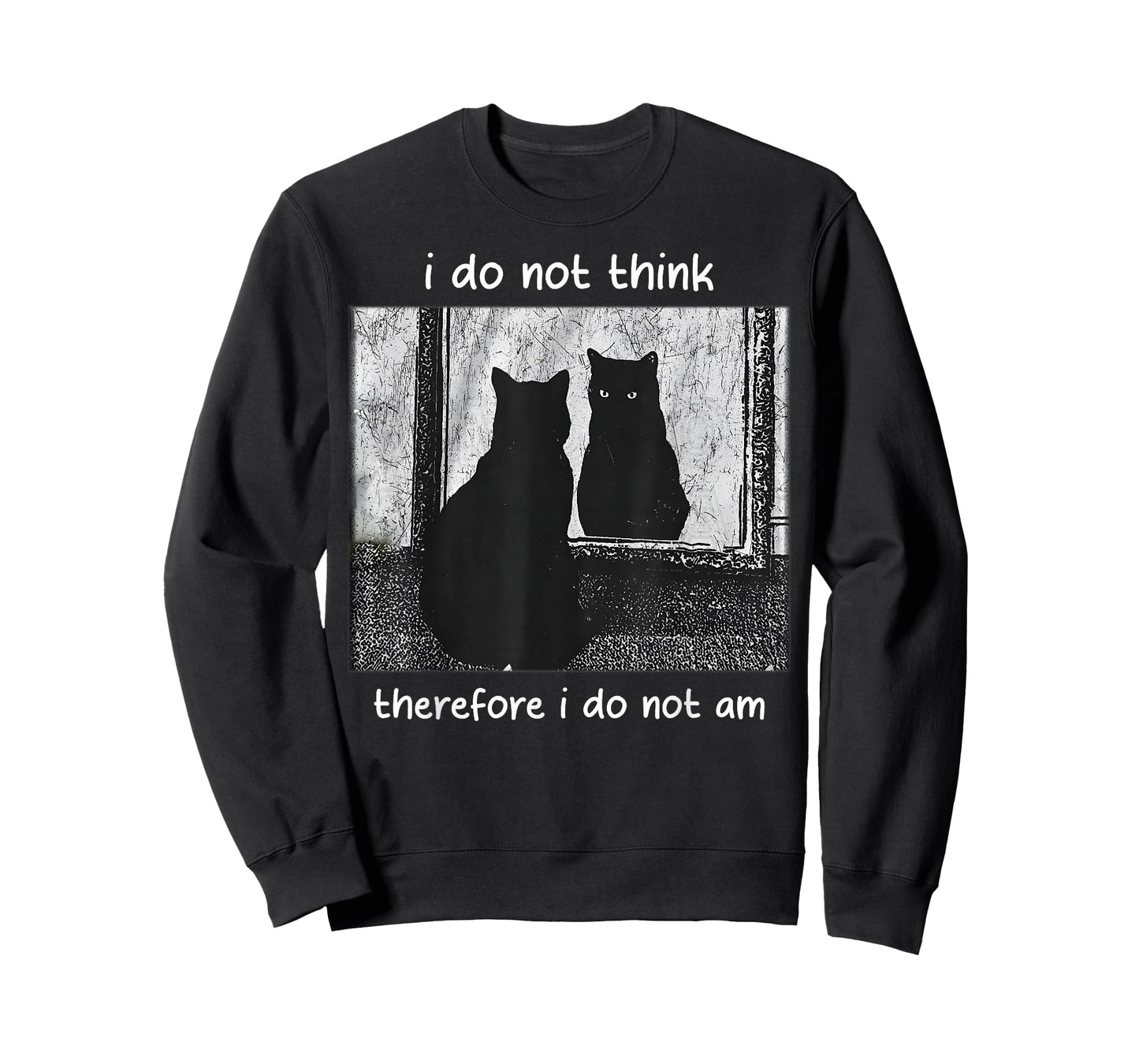 Funny I Do Not Think Therefore I Do Not Am cat Meme T-Shirt