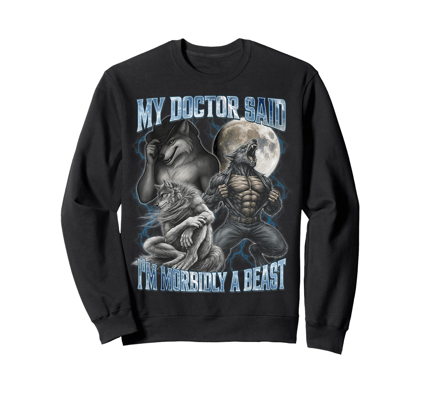 My Doctor Said I’m Morbidly A Beast Funny Cringe Alpha Wolf T-Shirt