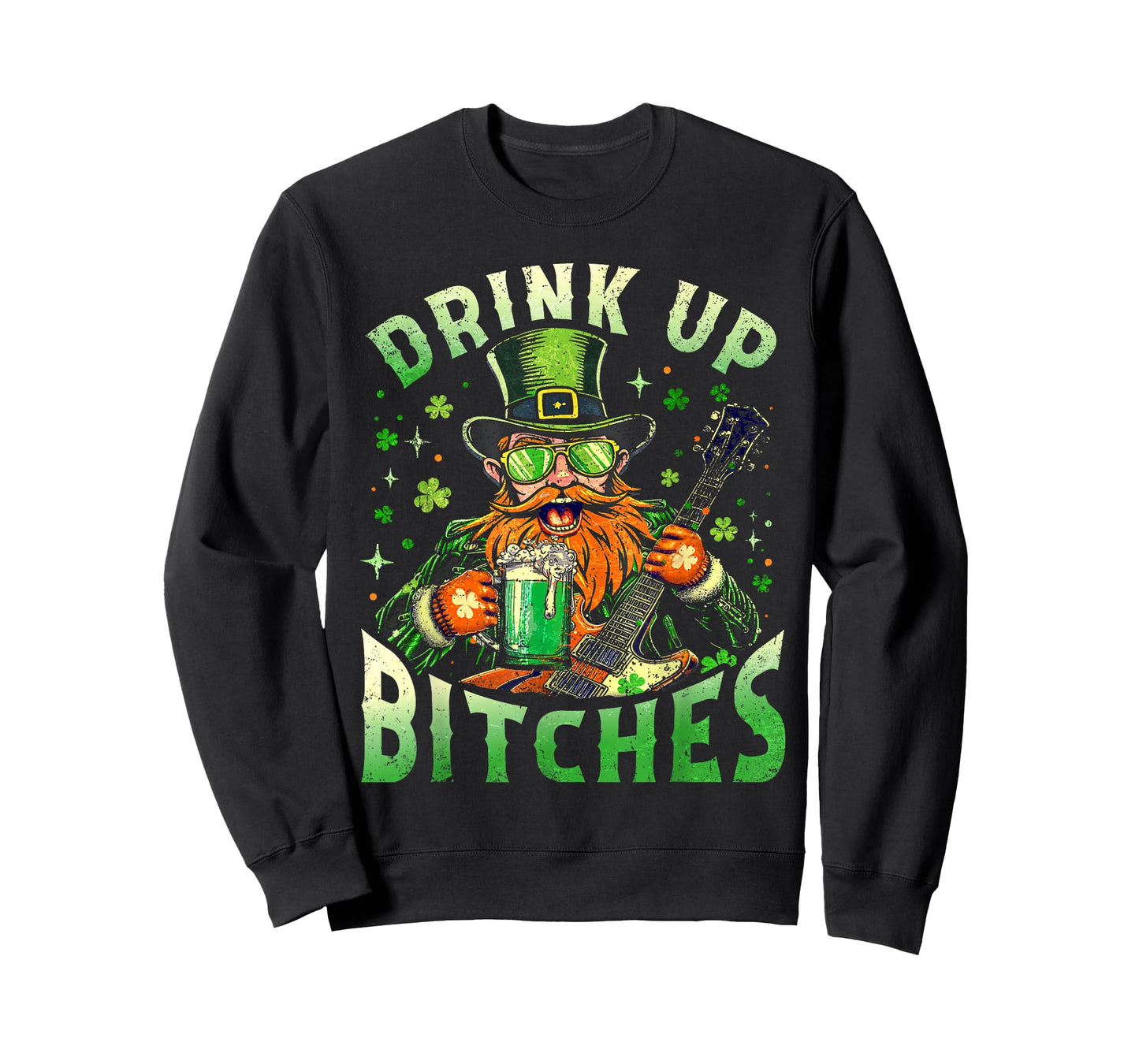 Bitches Drink Up Funny Drinking St. Patrick's Day Men Women T-Shirt