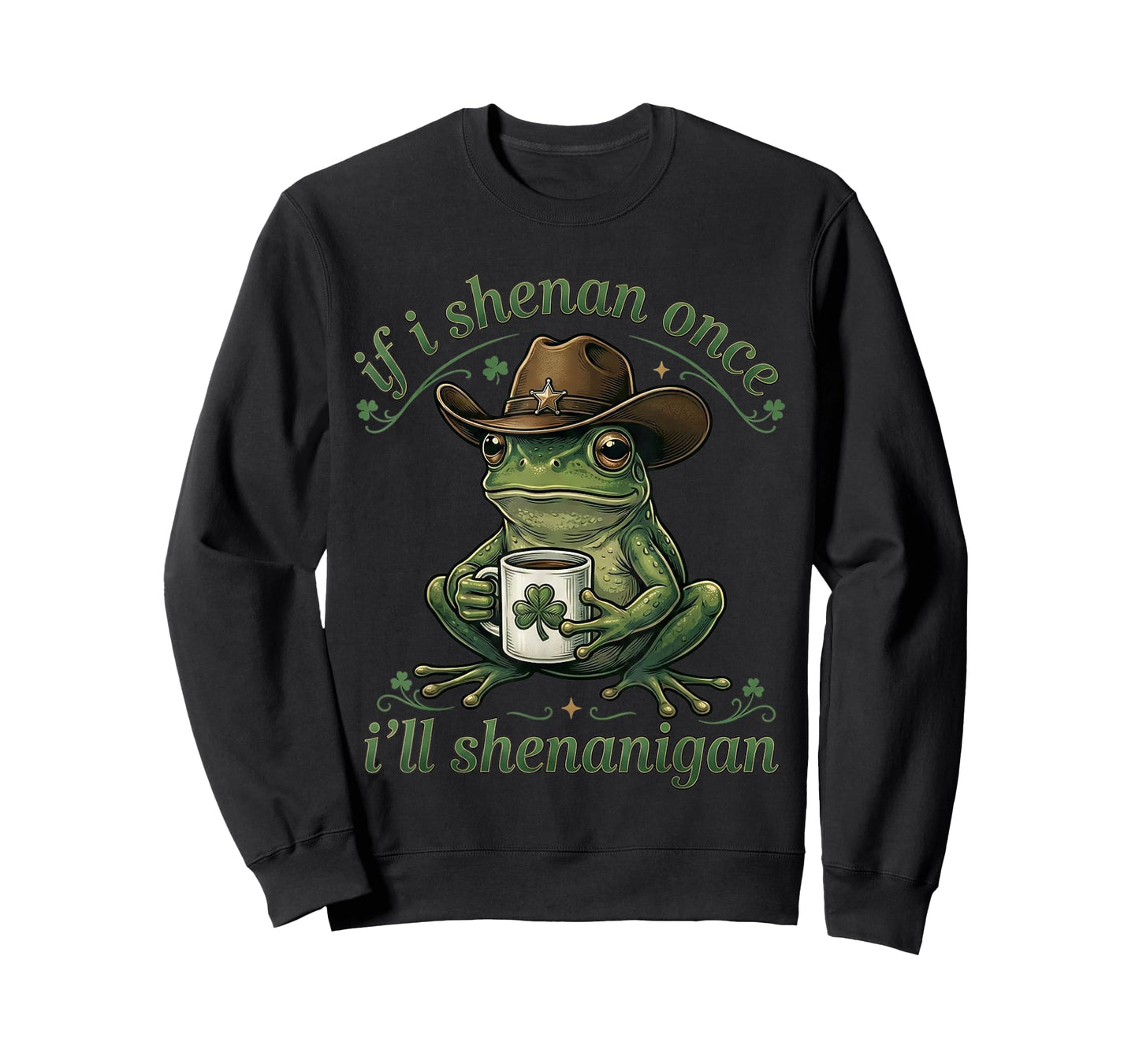 If I Shenan Once I'll Shenanigan Frog Meme St Patricks Day T-Shirt