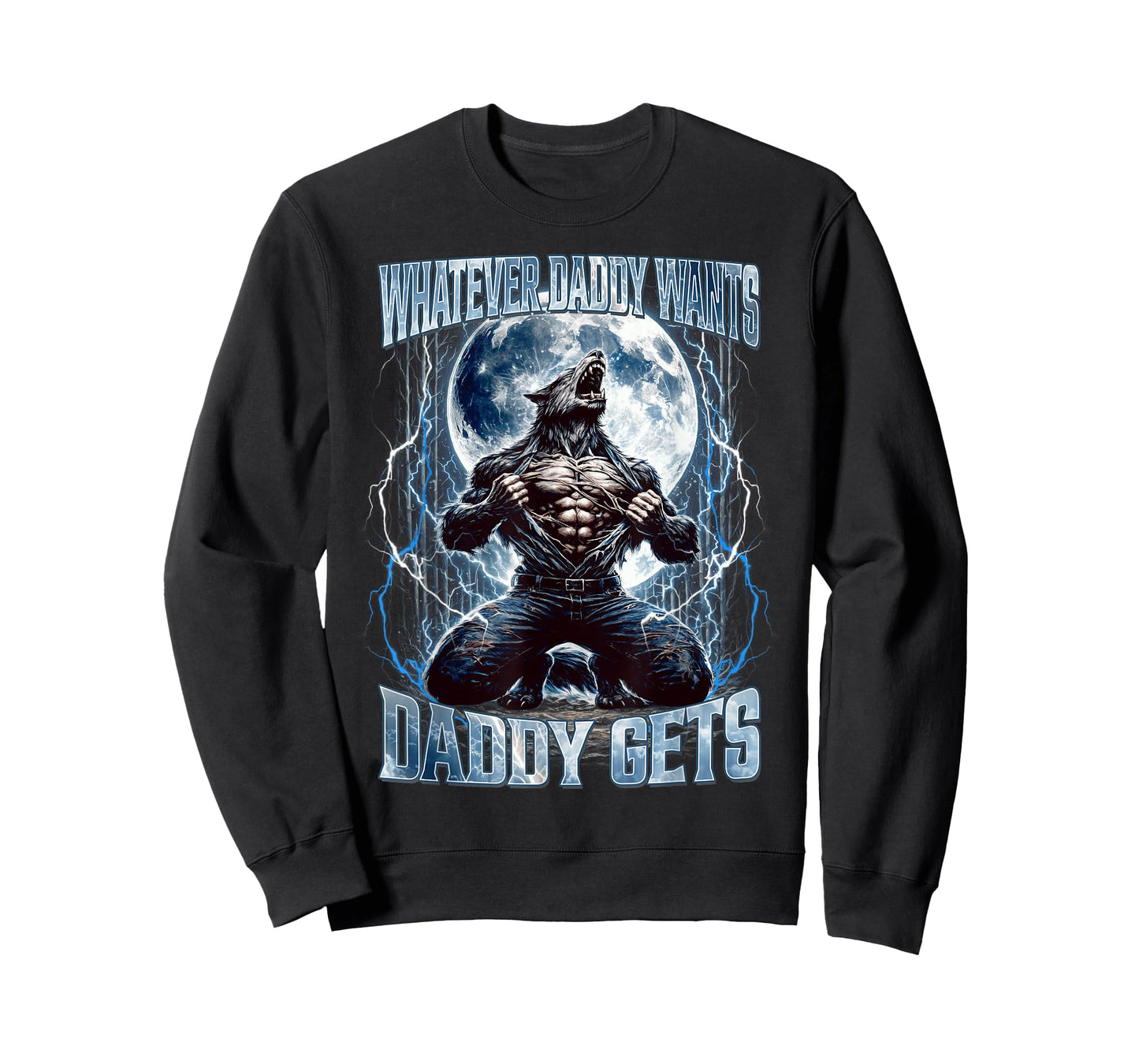 Whatever Daddy Wants Daddy Gets Funny Alpha Wolf Meme Cringe T-Shirt