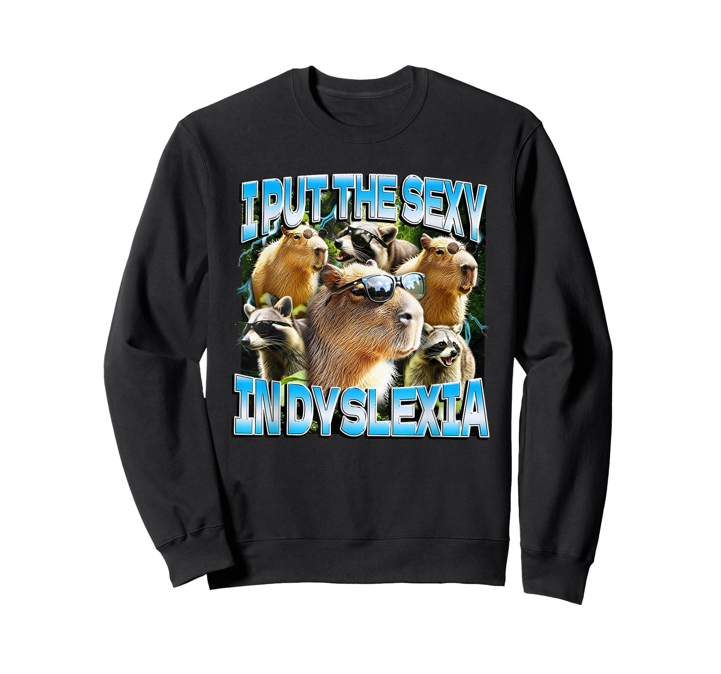 Capybaras and Raccoons I Put The Sexy in Dyslexia T-Shirt