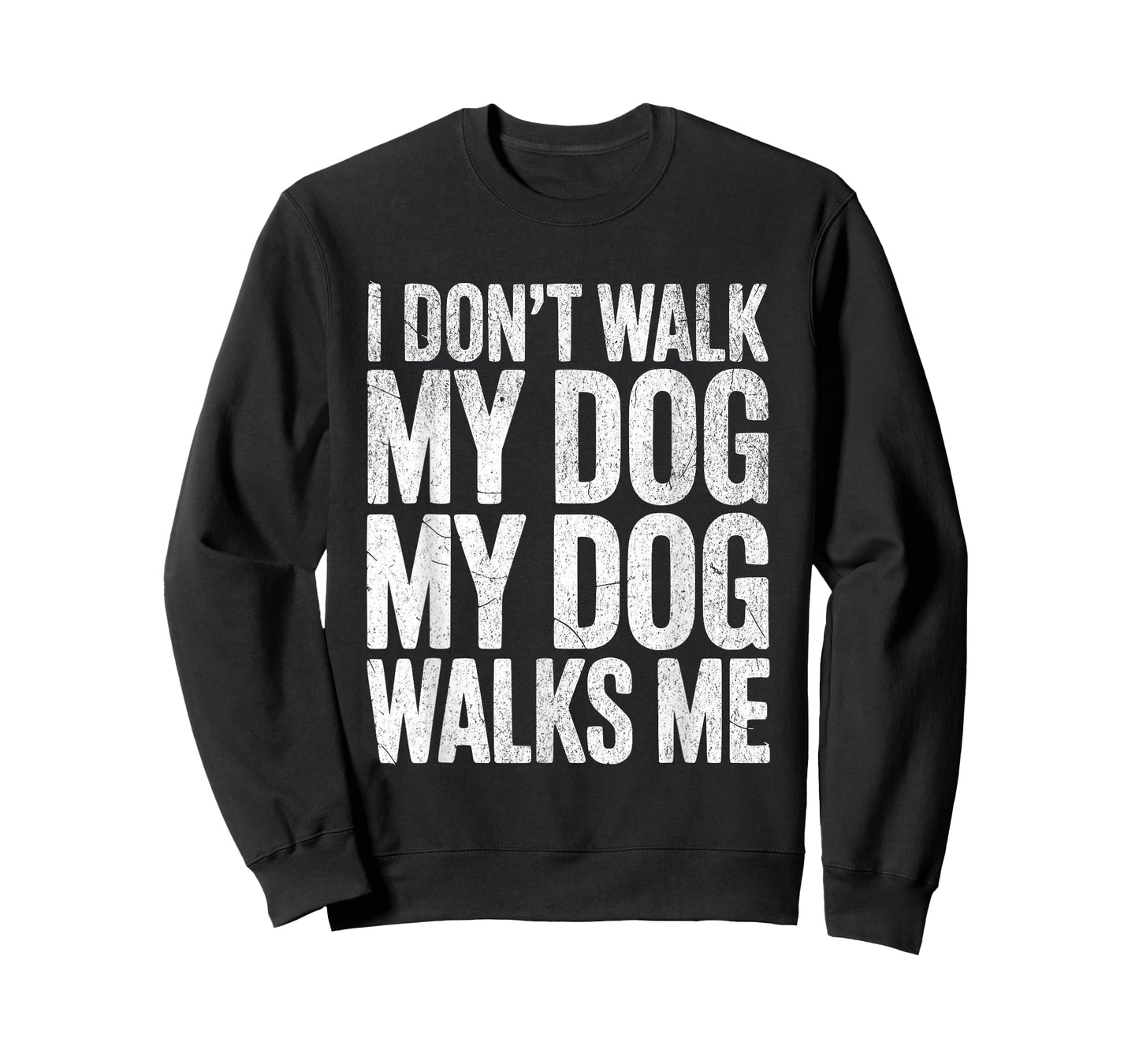 Funny Puppy Walker I Don't Walk My Dog My Dog Walks Me Mom T-Shirt