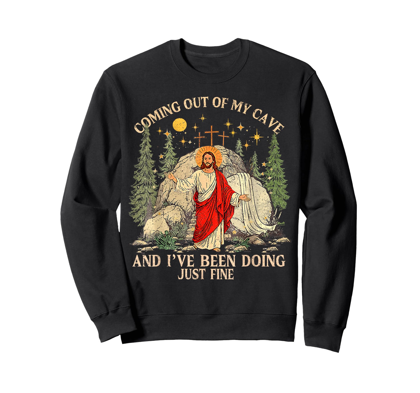 Jesus Coming Out of My Cave and I've Been Doing Just Fine T-Shirt