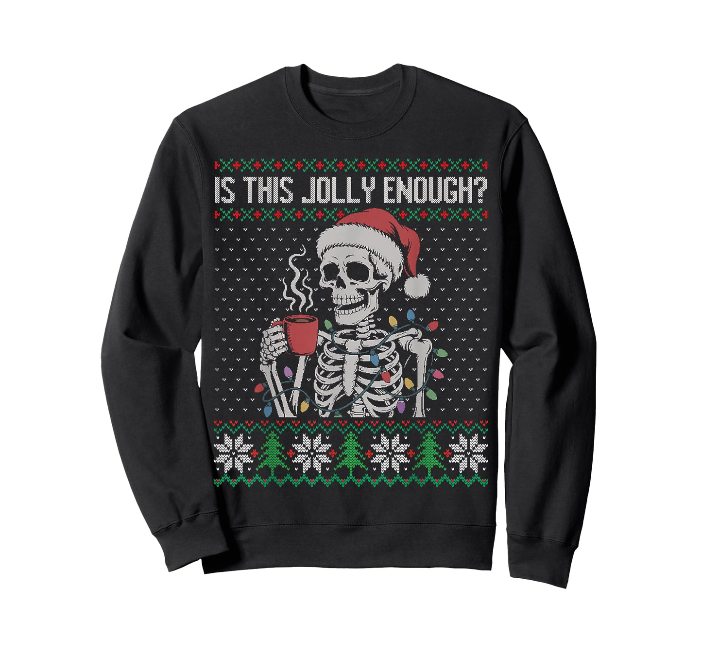 is This Jolly Enough Skeleton Ugly Christmas Sweater T-Shirt