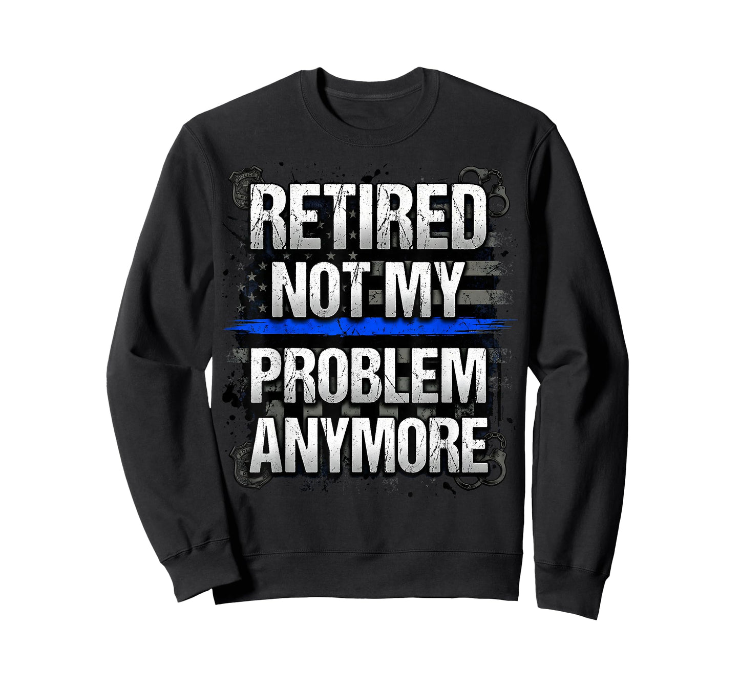 Retired Not My Problem Anymore Police American Flag Blue T-Shirt