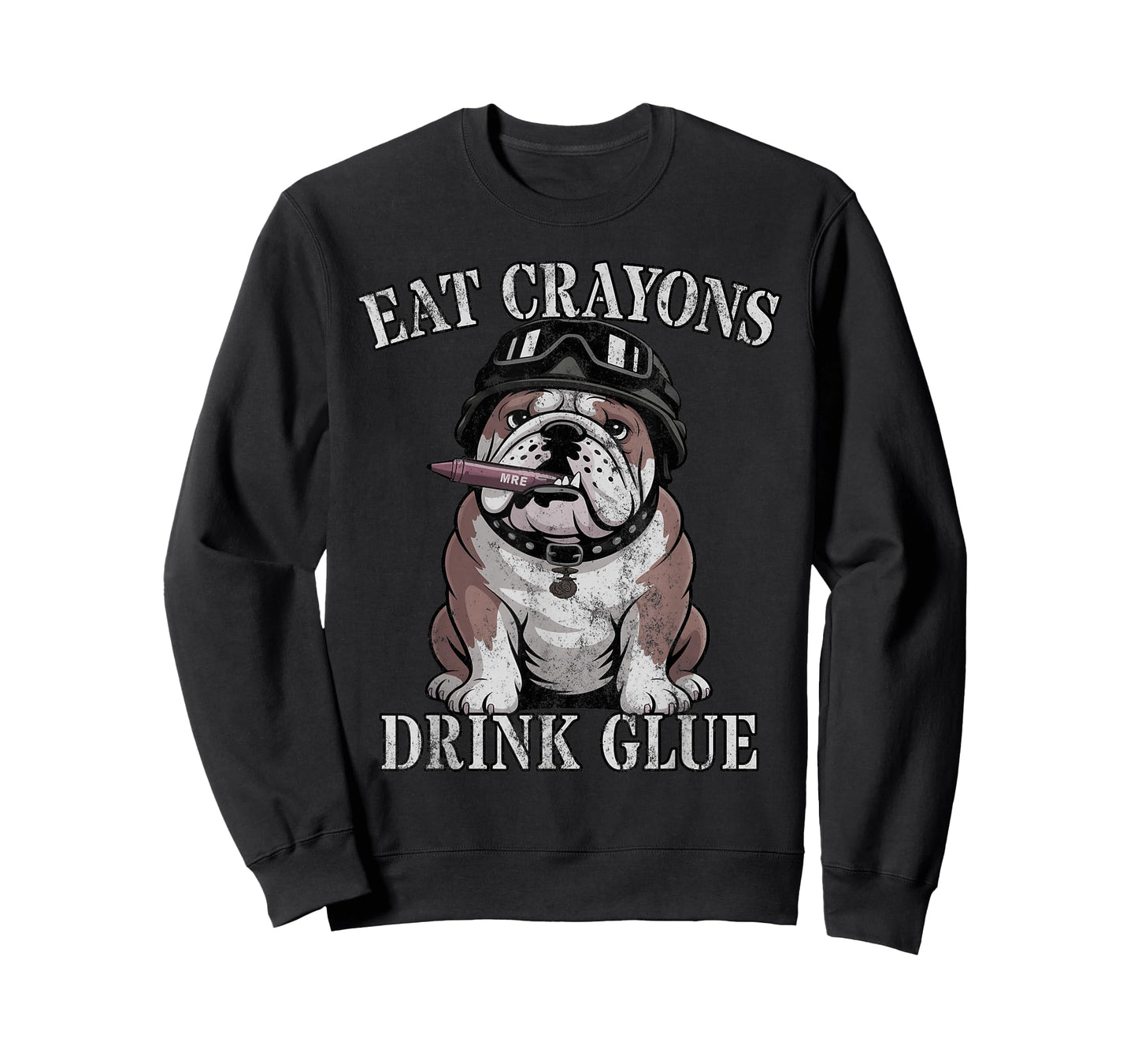 Bulldog EAT Crayons Drink Glue Team Military Officer Joke T-Shirt