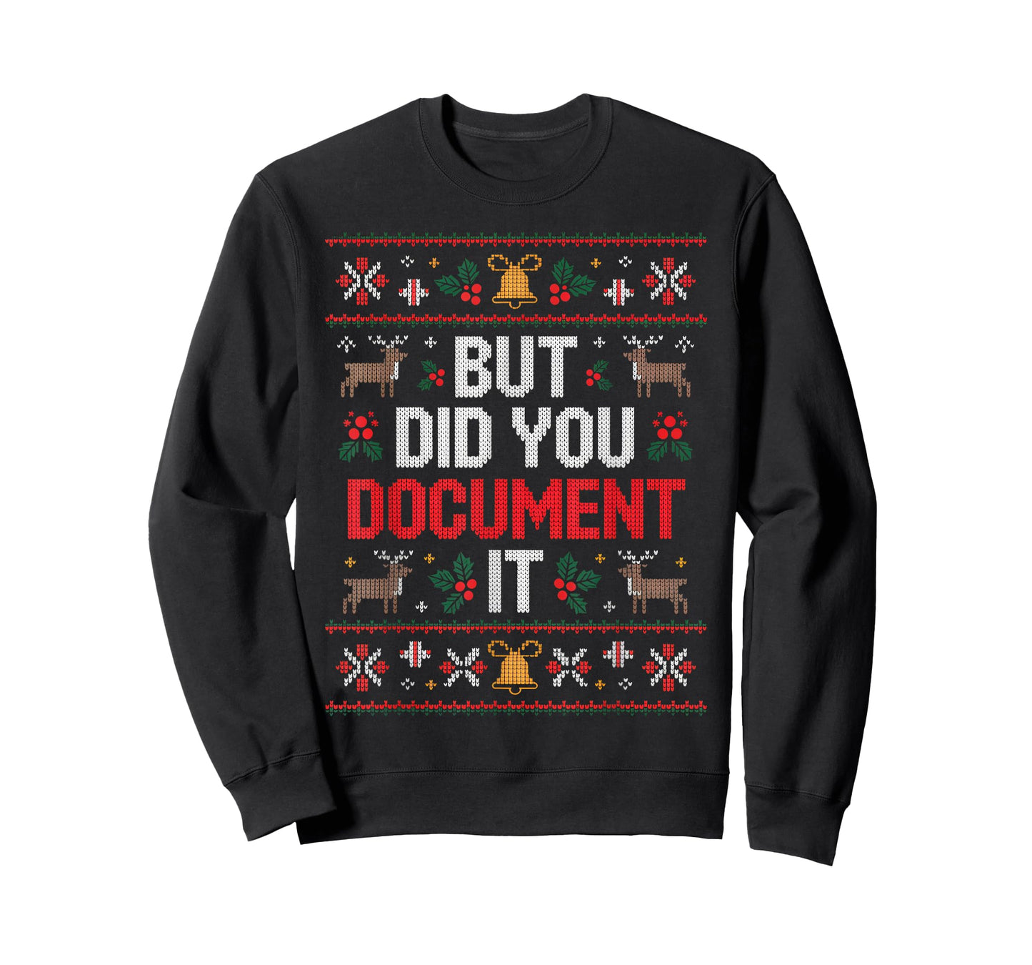 But Did You Document It Funny Office Christmas Ugly T-Shirt
