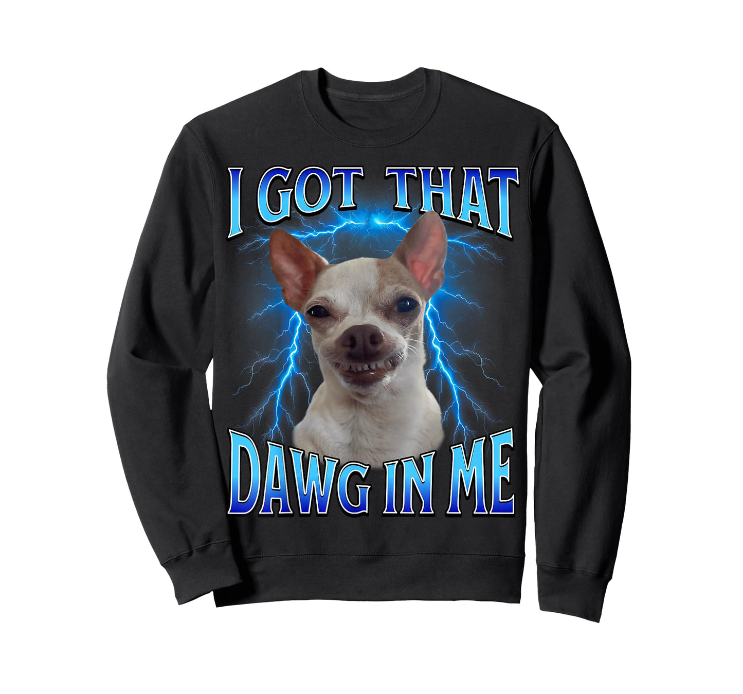 I Got That Dawg in Me Meme Funny Saying I Got That Dog in Me T-Shirt